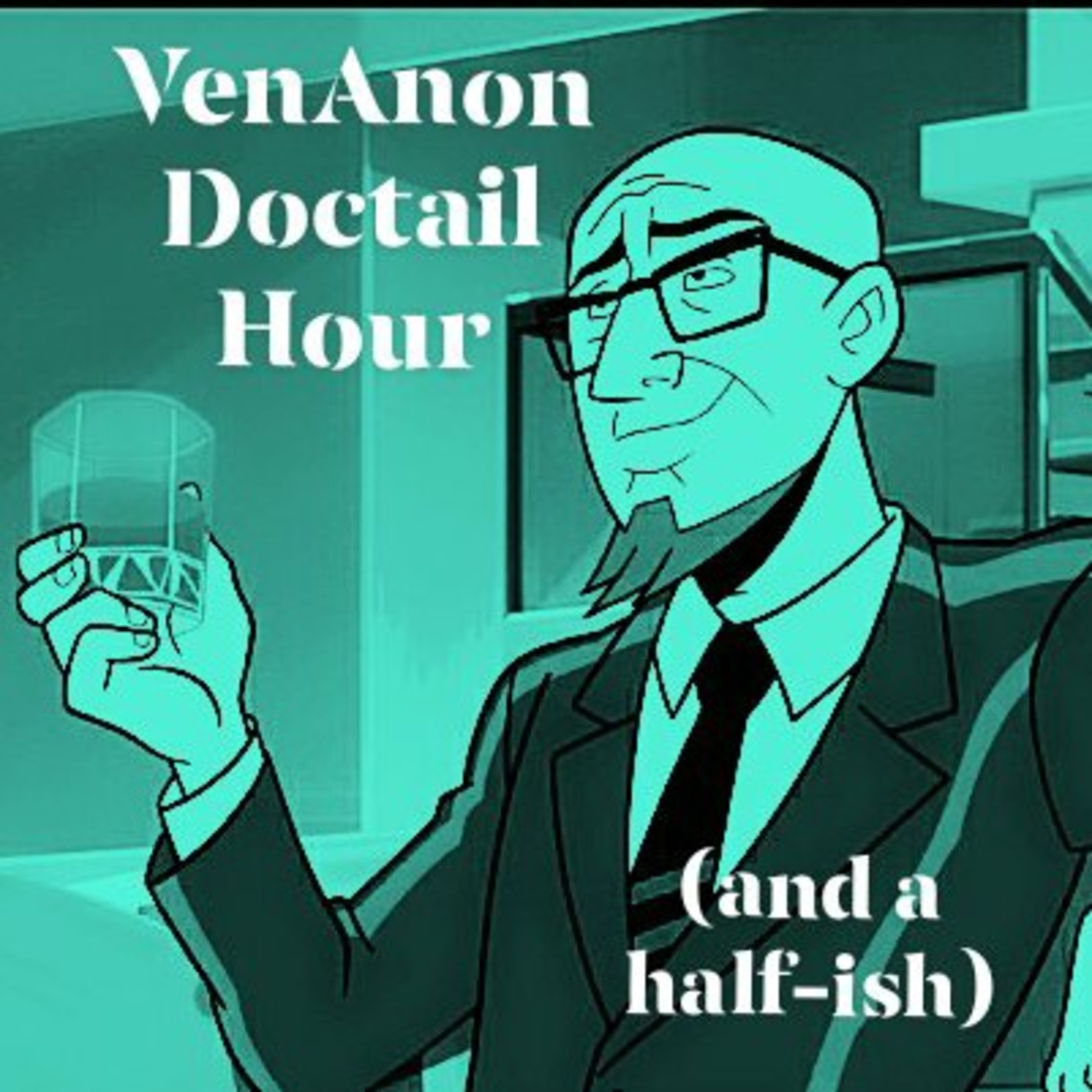 VenAnon Doctail Hour (and a half-ish)