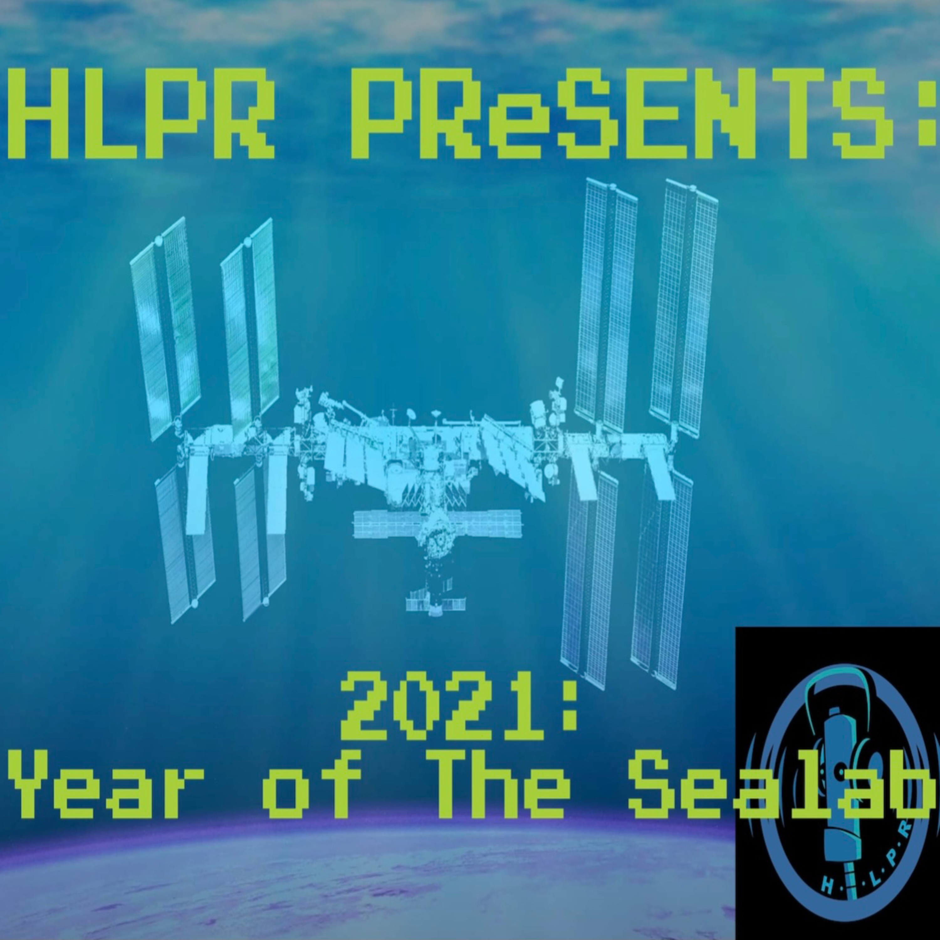 H.L.P.R Presents: 2021: Year of the Sealab - Radio Free Sealab (s01e01)