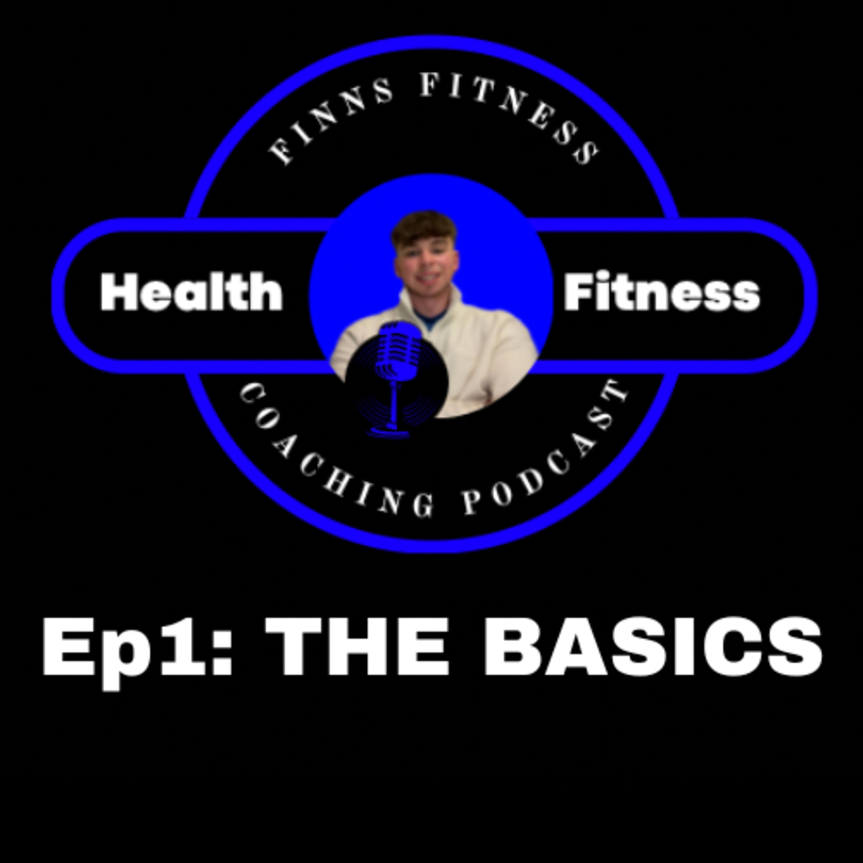 Ep.1: THE BASICS, how to get back on track with your health and fitness!! episode artwork