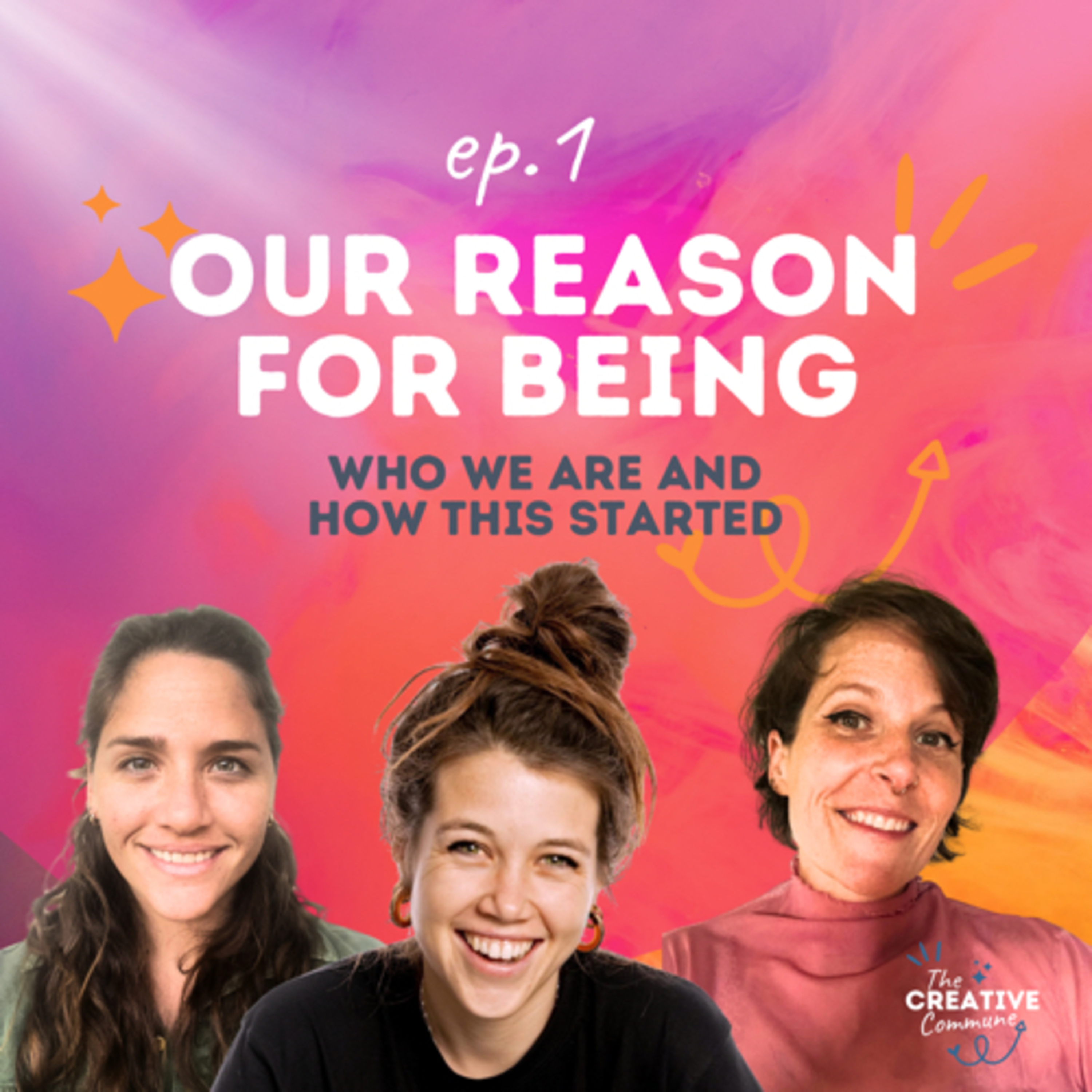 Ep. 1 Our Reason for Being