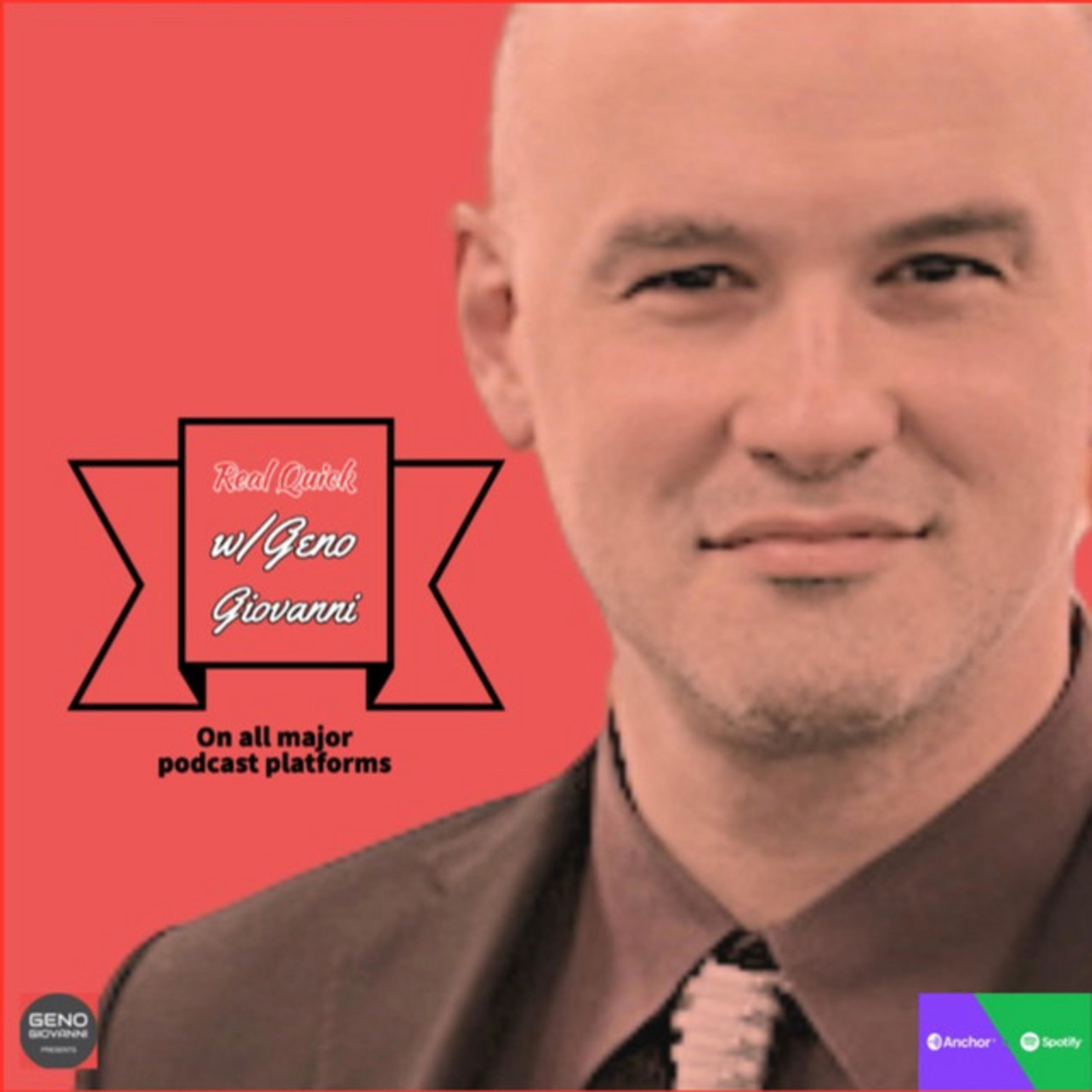 Real Quick with Geno Giovanni