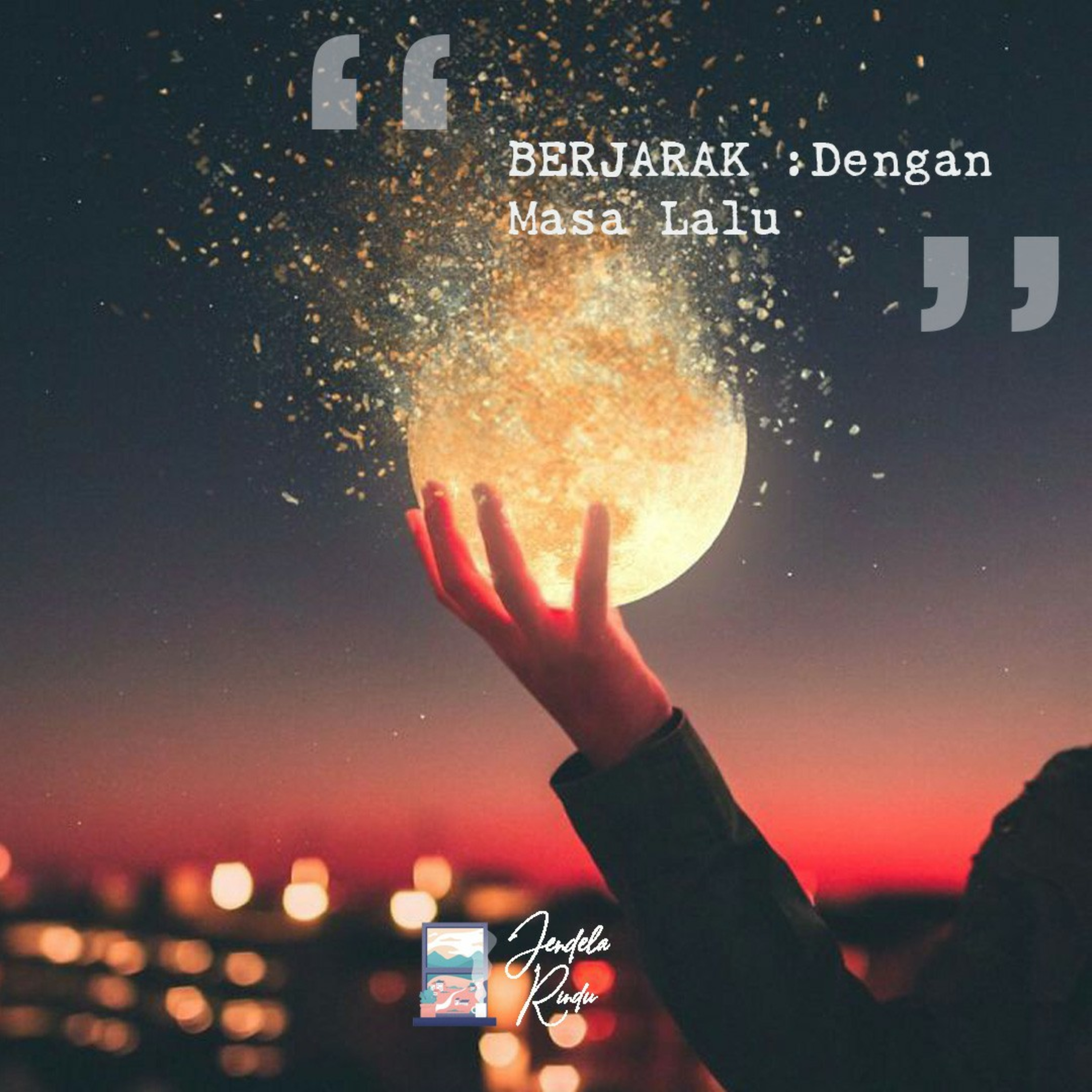 Rindu#4_Berjarak dengan Masa Lalu