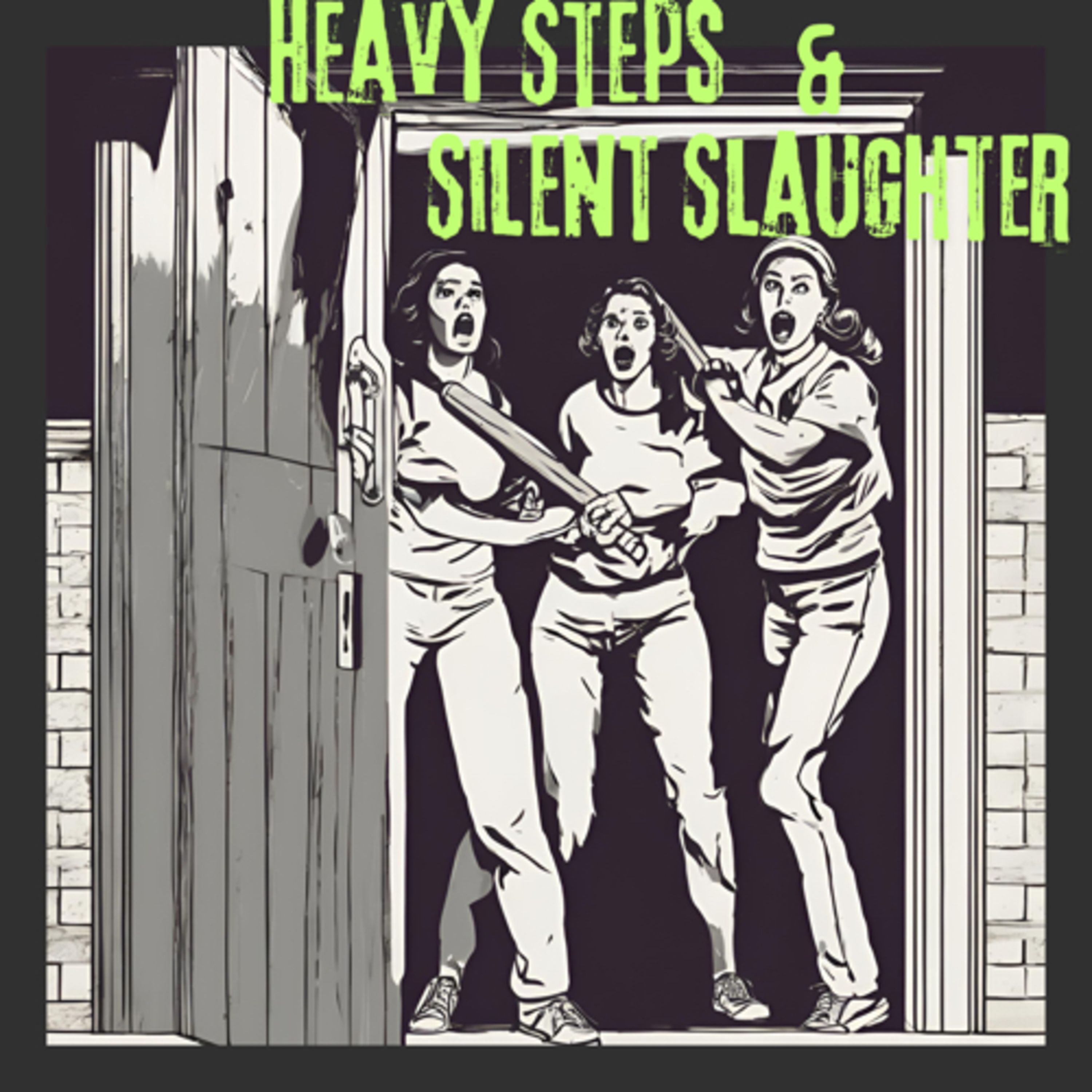 Heavy Steps & Silent Slaughter