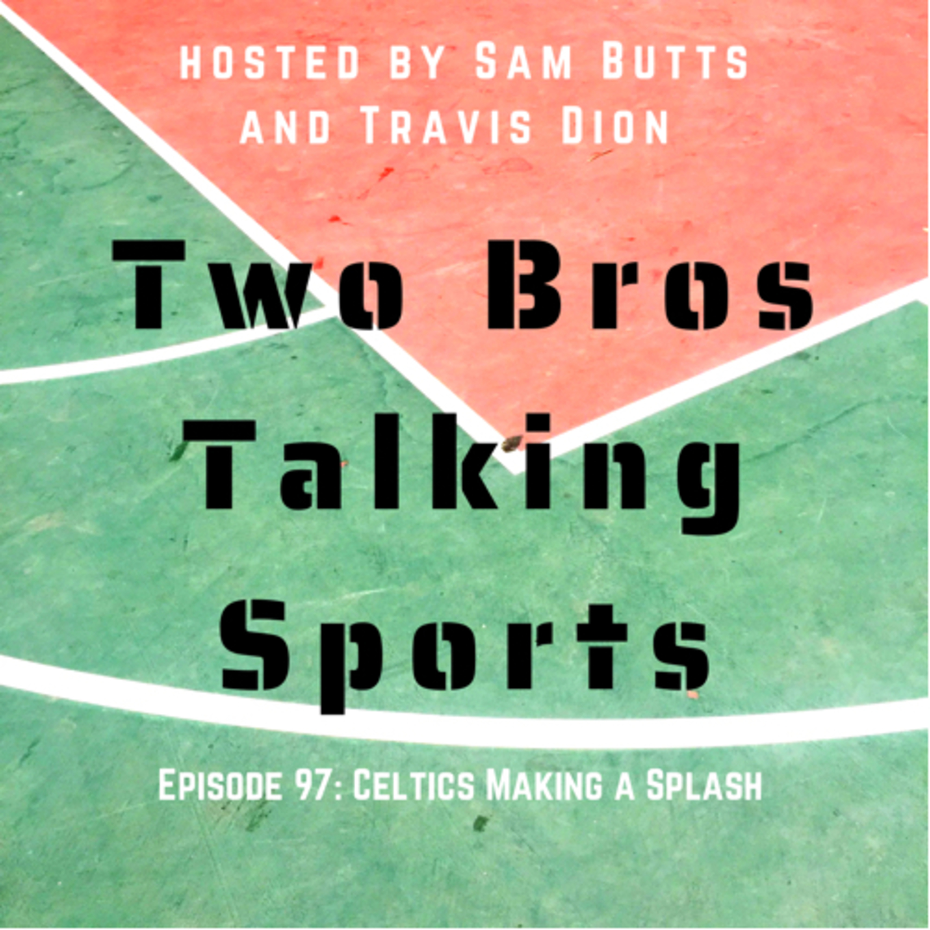 Episode 97: Celtics Making a Splash episode artwork