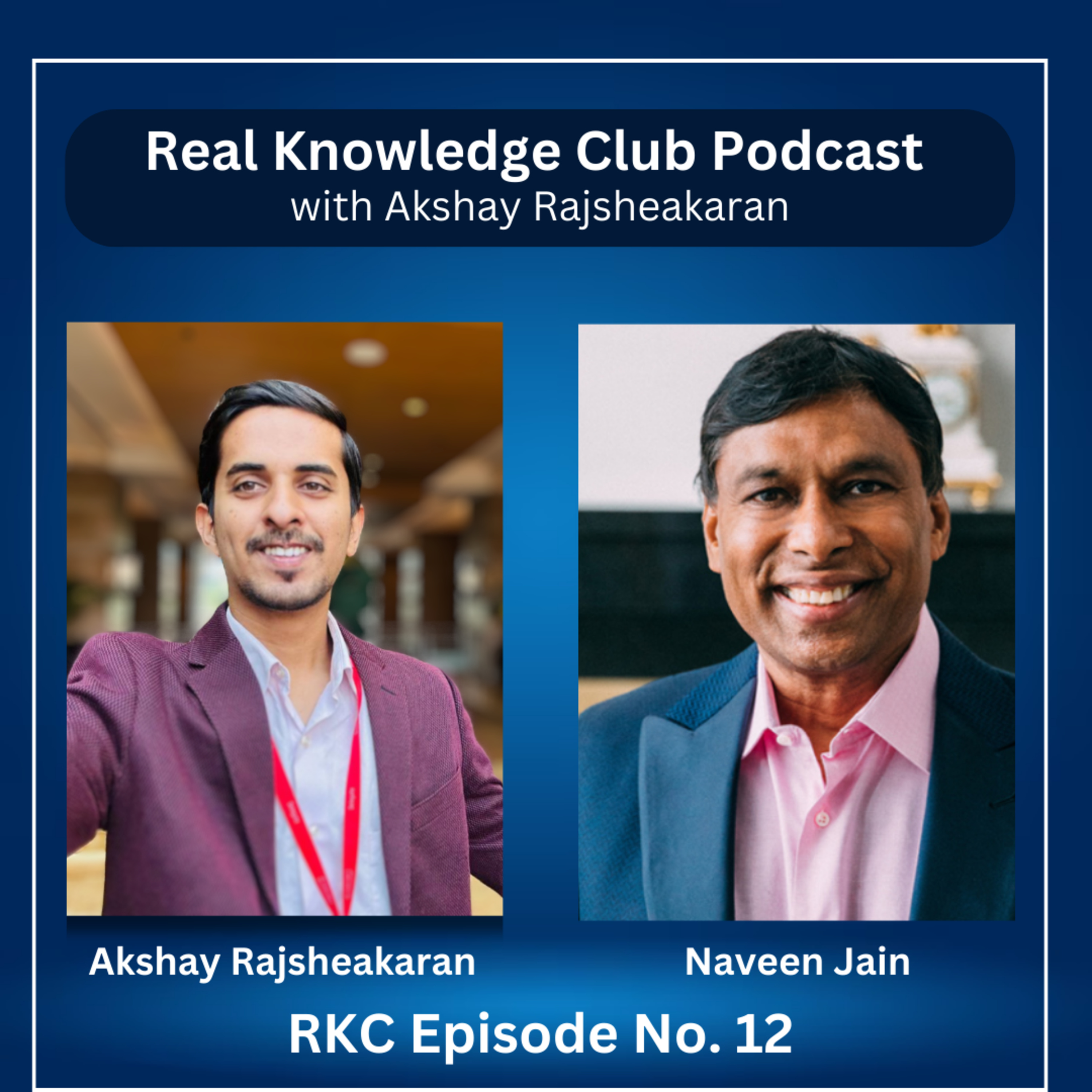 Naveen Jain advice to build a billion-dollar empire | Real Knowledge club show : 12 episode artwork