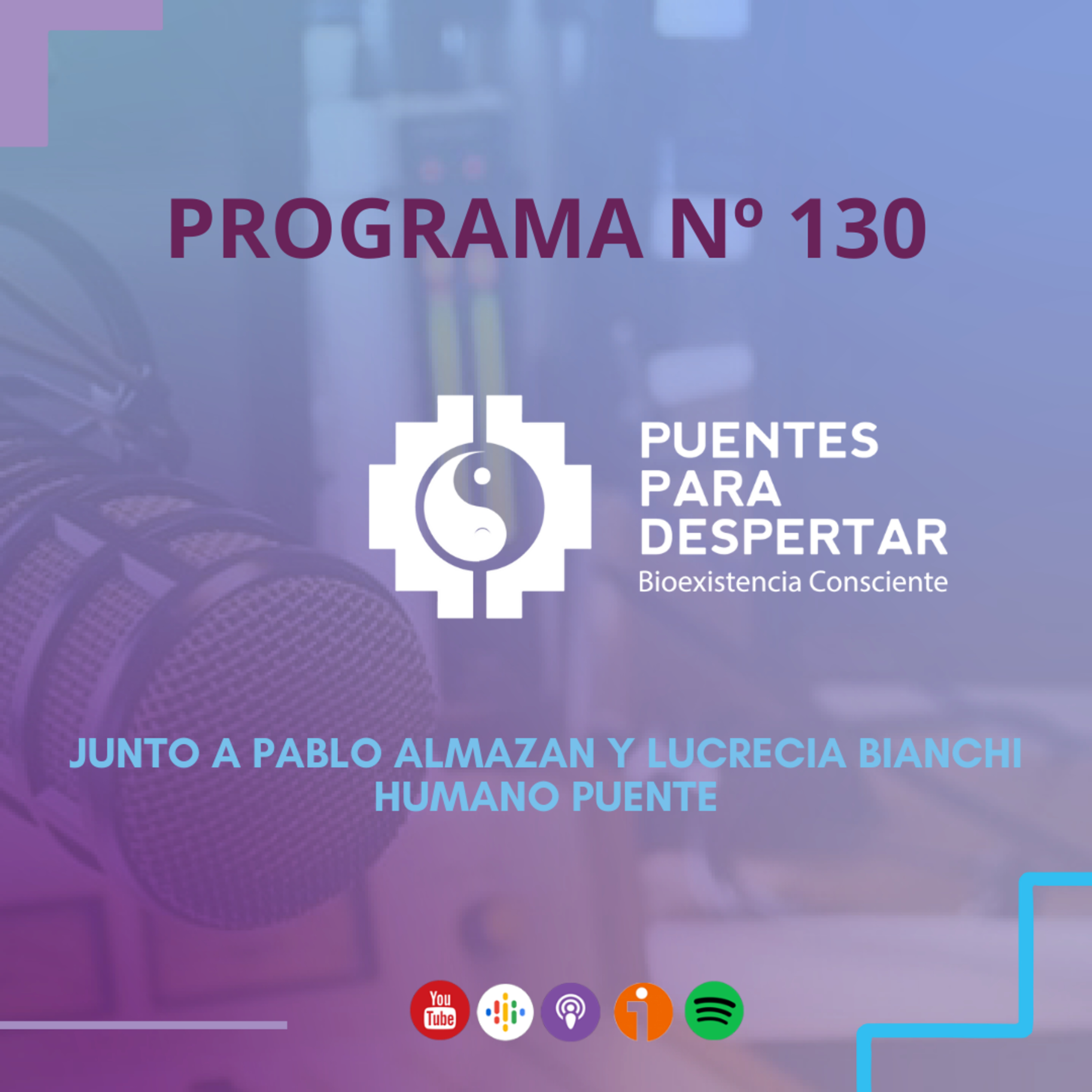 Programa N° 130 de Puentes para Despertar con Lucrecia Bianchi y Pablo Almazán episode artwork