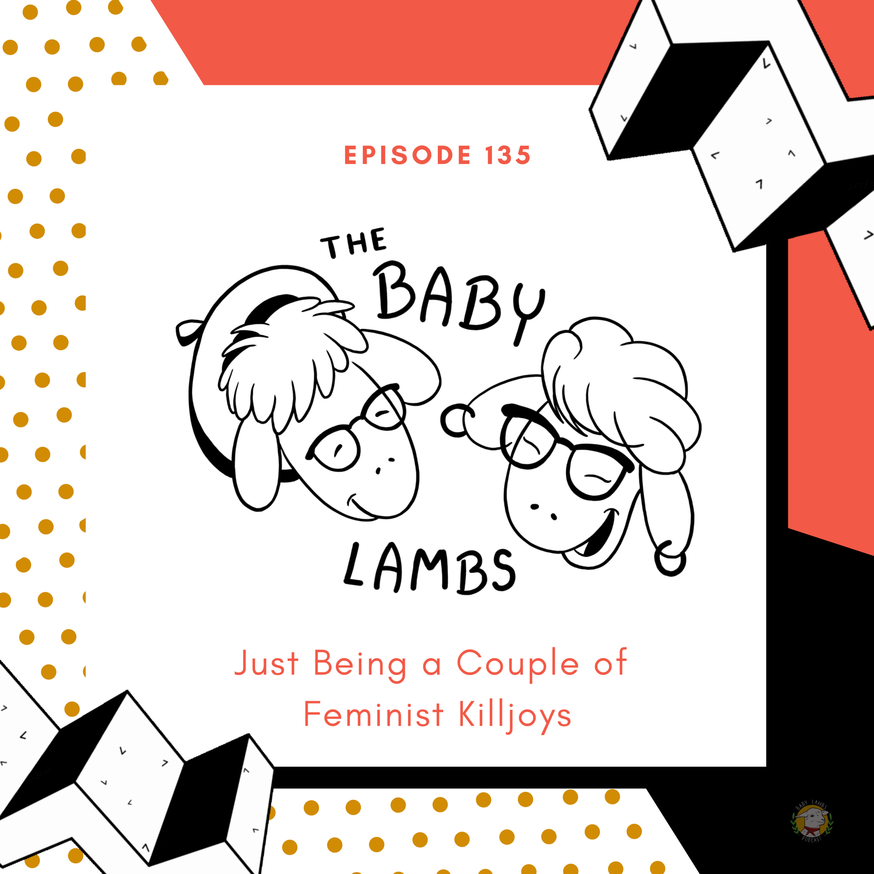 Ep 135 - Just Being a Couple of Feminist Killjoys episode artwork