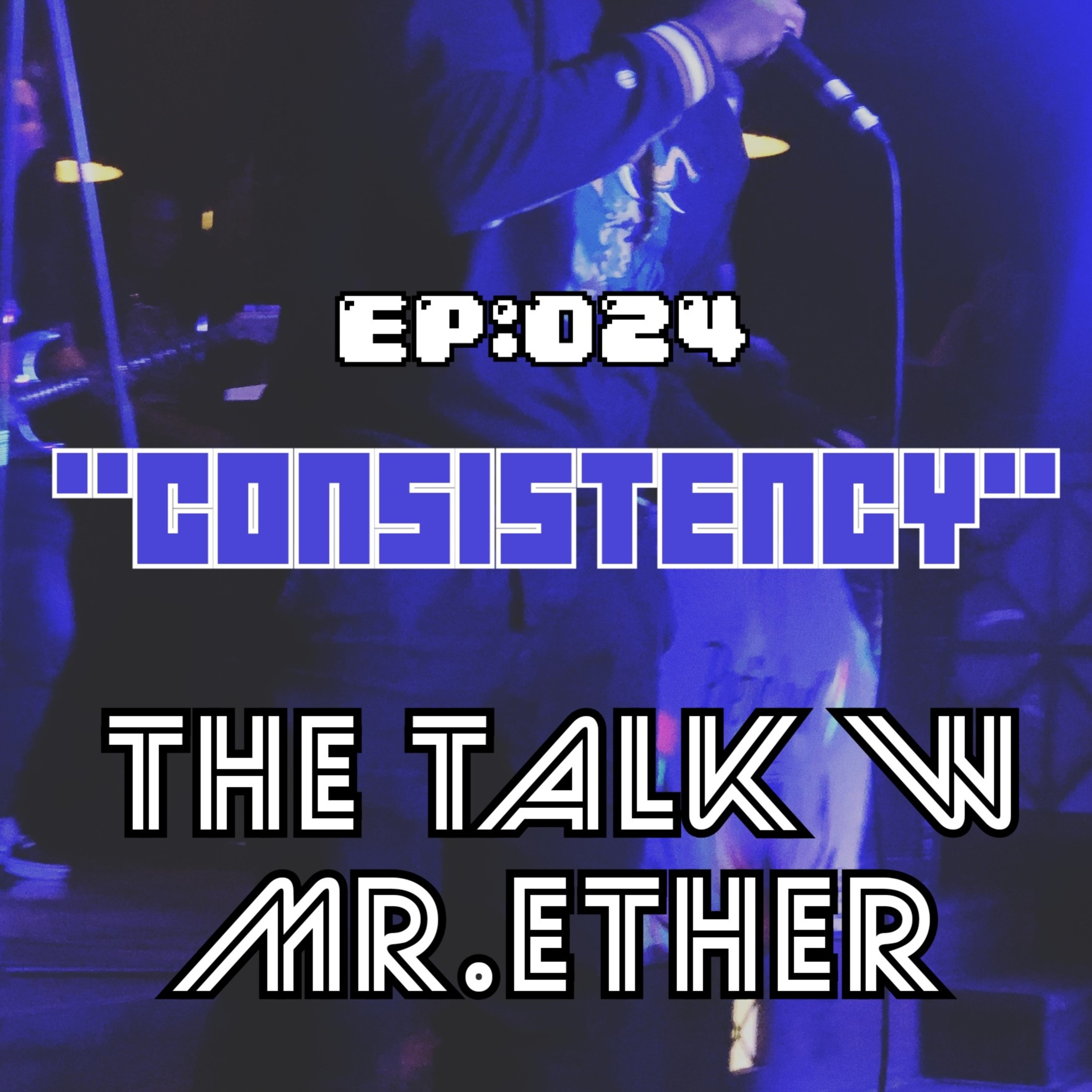 EP:024 Consistency  episode artwork