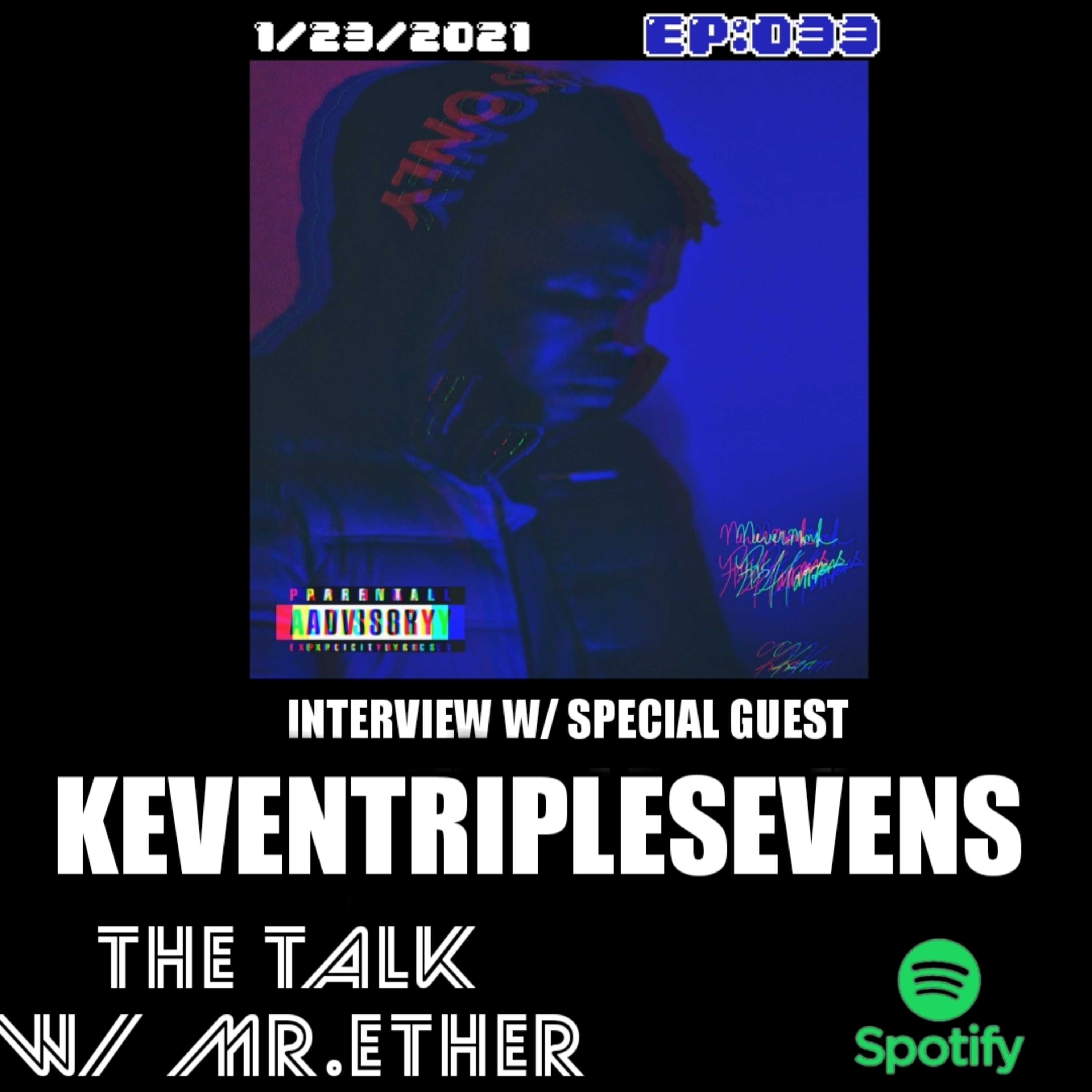 EP:033 Interview W/ KEVENTRIPLESEVENS episode artwork
