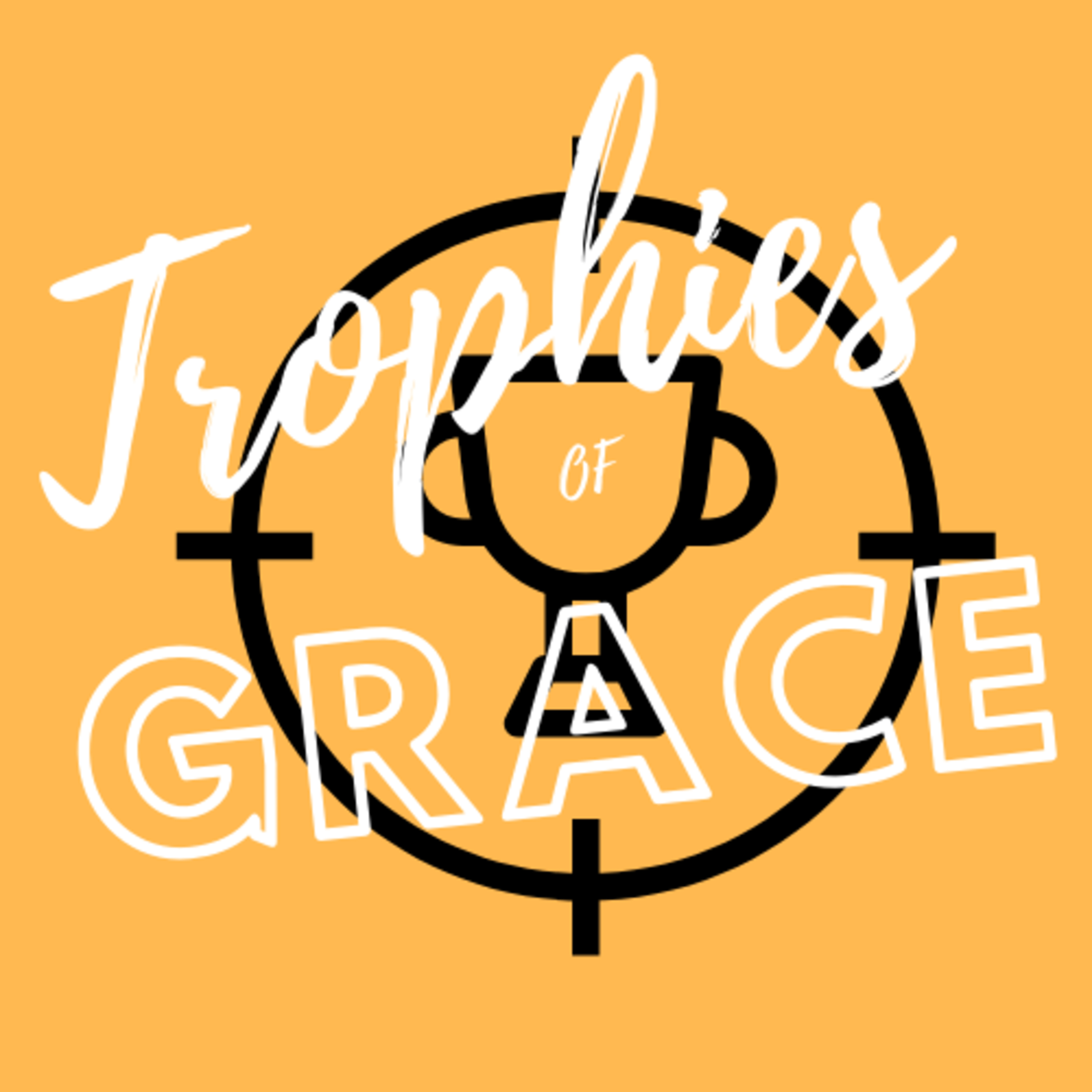 TROPHIES OF GRACE