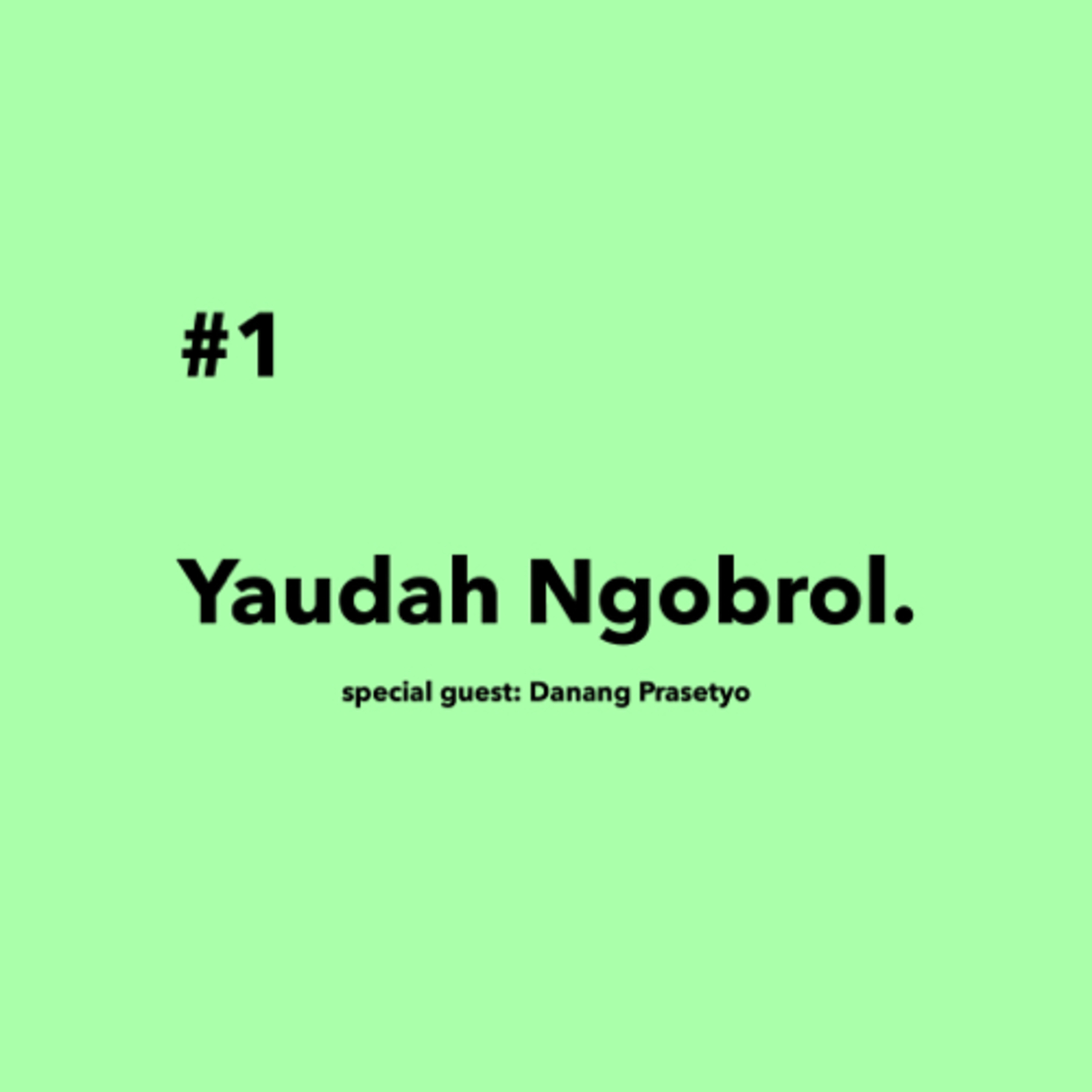 Yaudah.