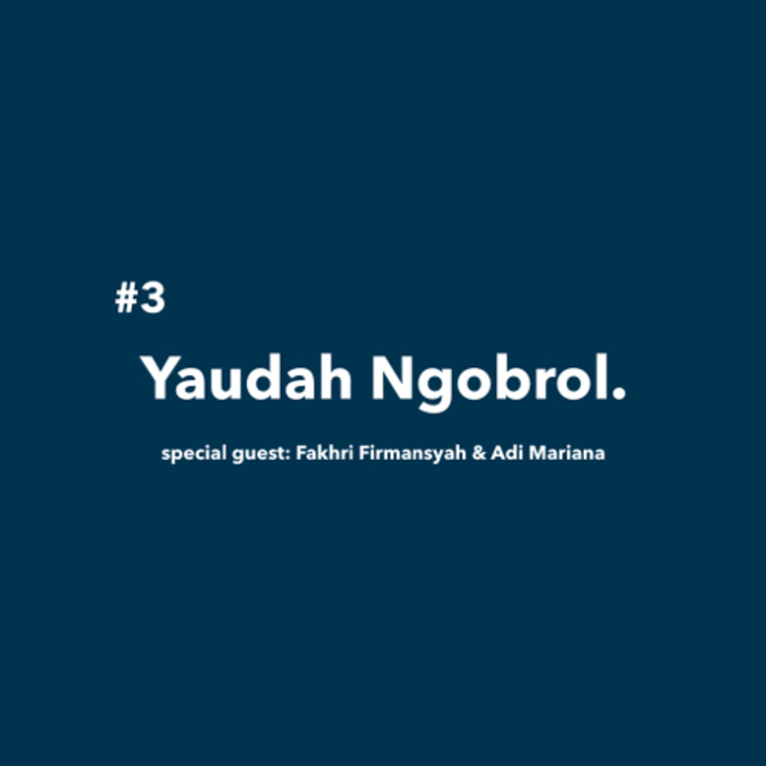 Yaudah.