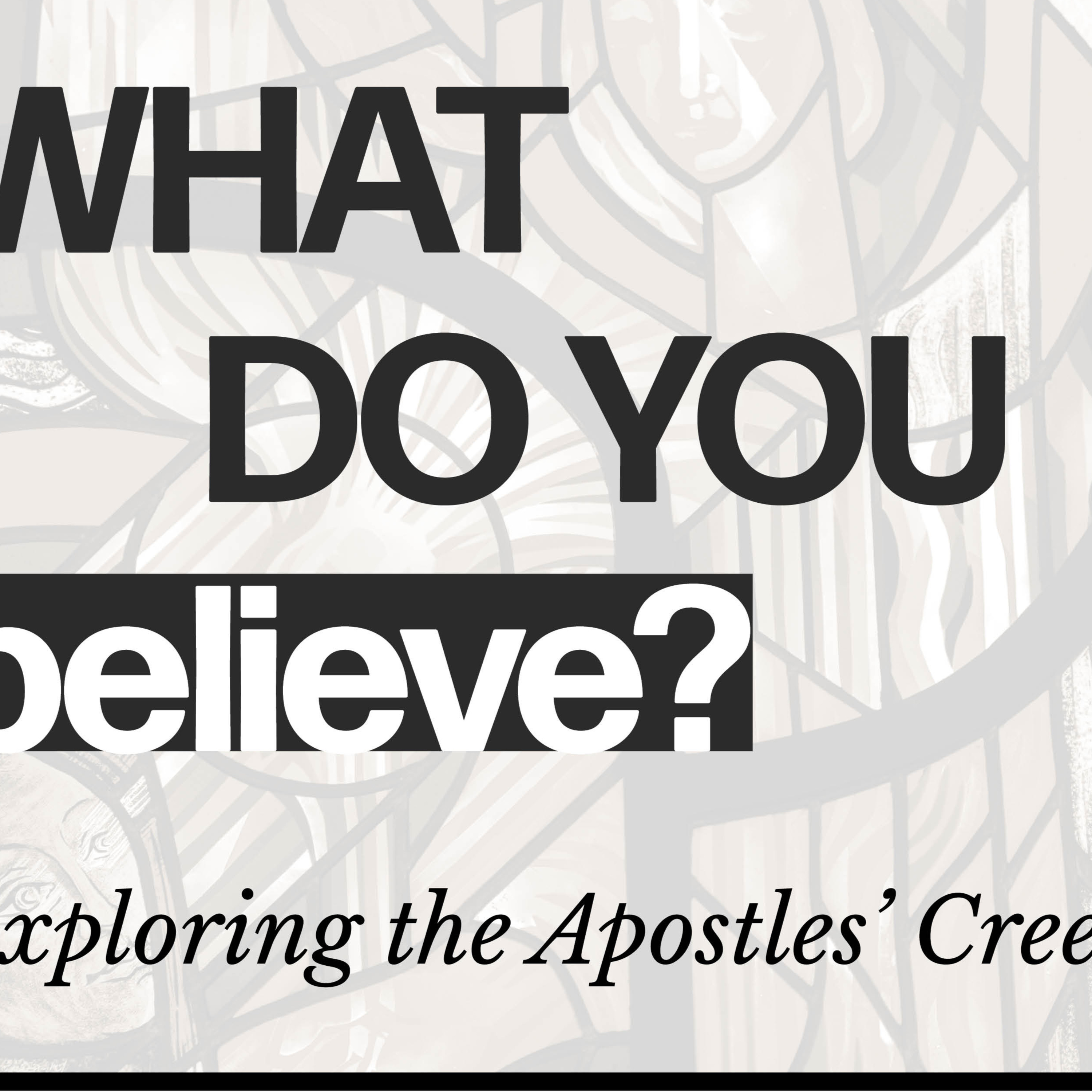 What Do You Believe? "I believe in the Holy Spirit" episode artwork