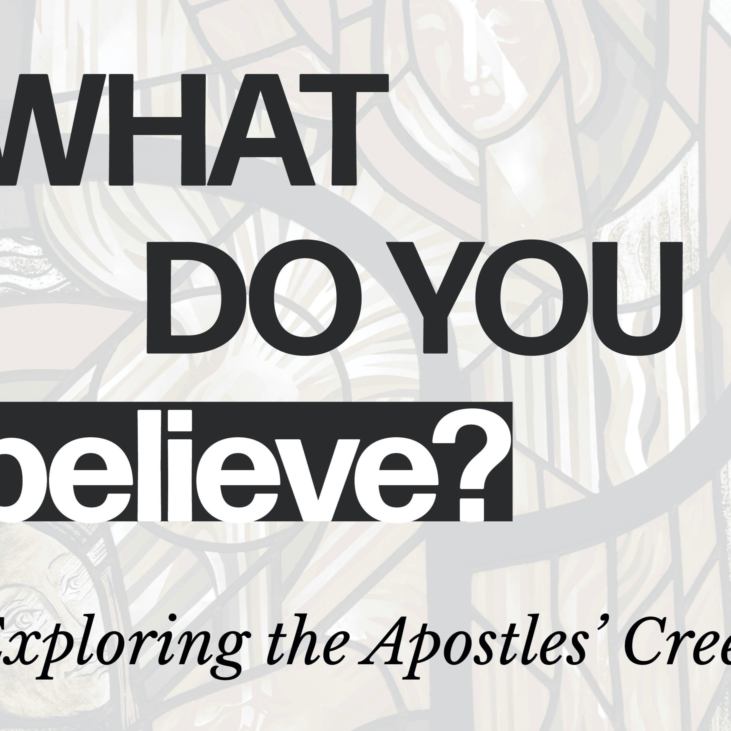 What Do You Believe? "I believe in the holy catholic church, the communion of saints" episode artwork