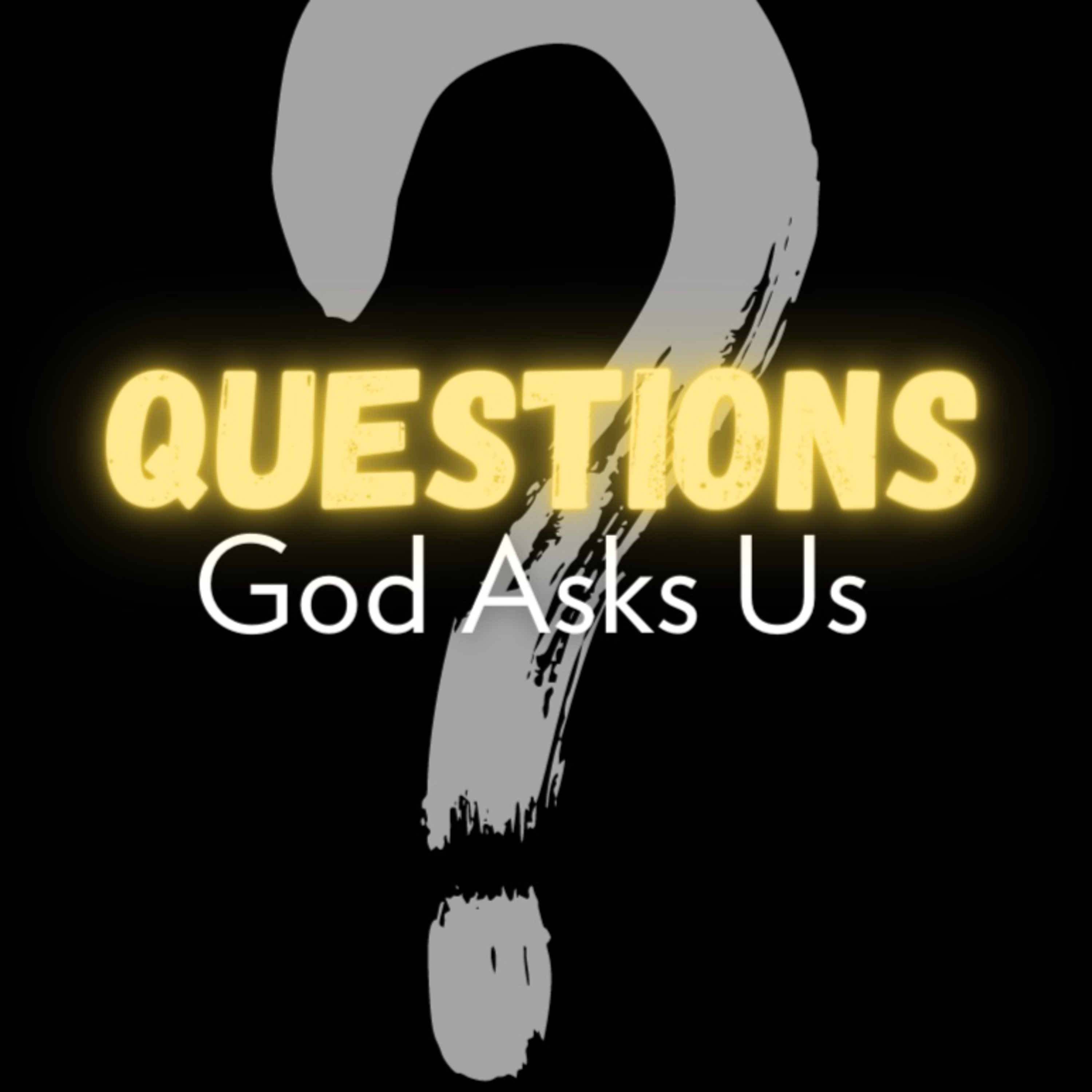 Questions God Asks Us: Are you able to drink the cup that I am to drink?