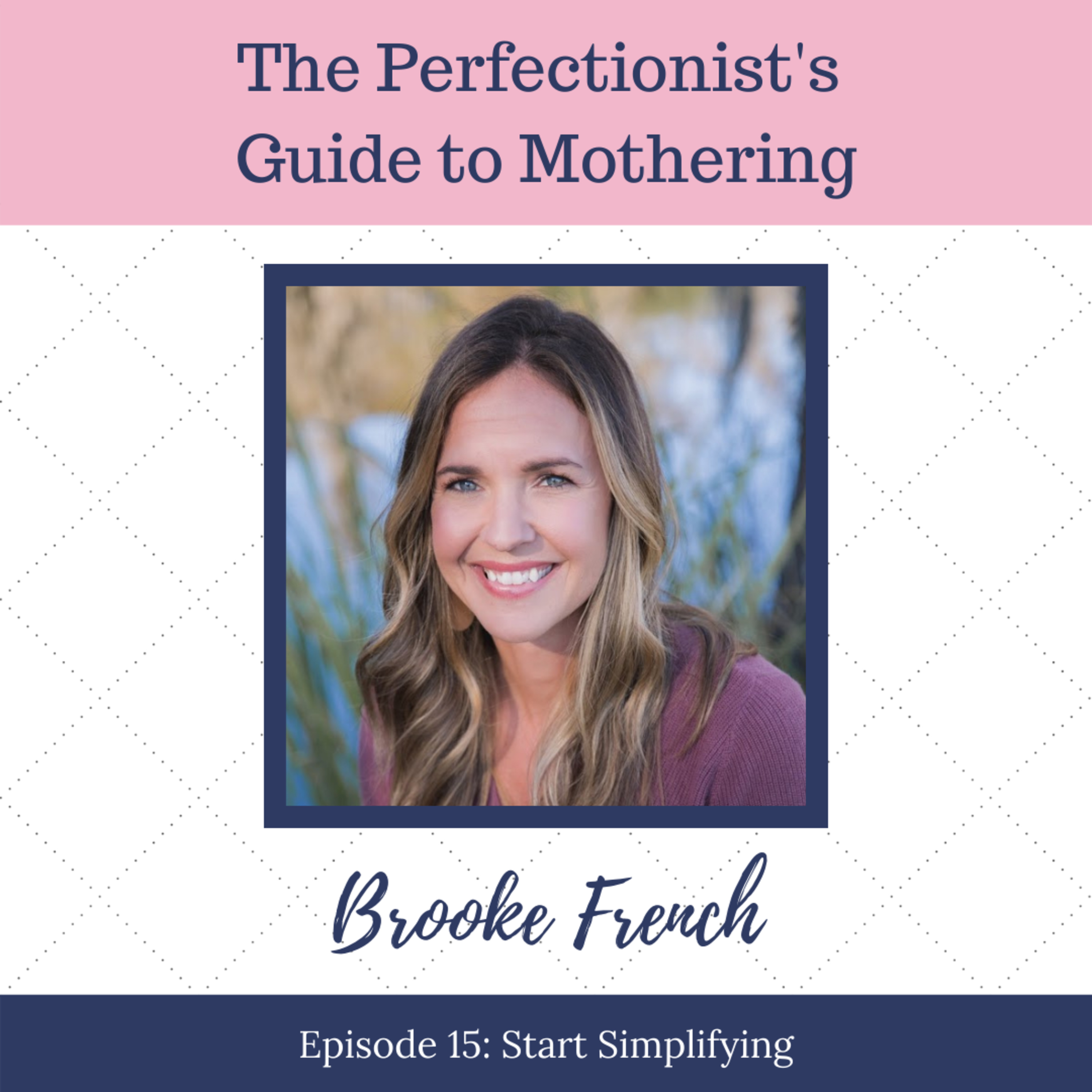The Perfectionist\'s Guide to Mothering with Andrea Fortenberry