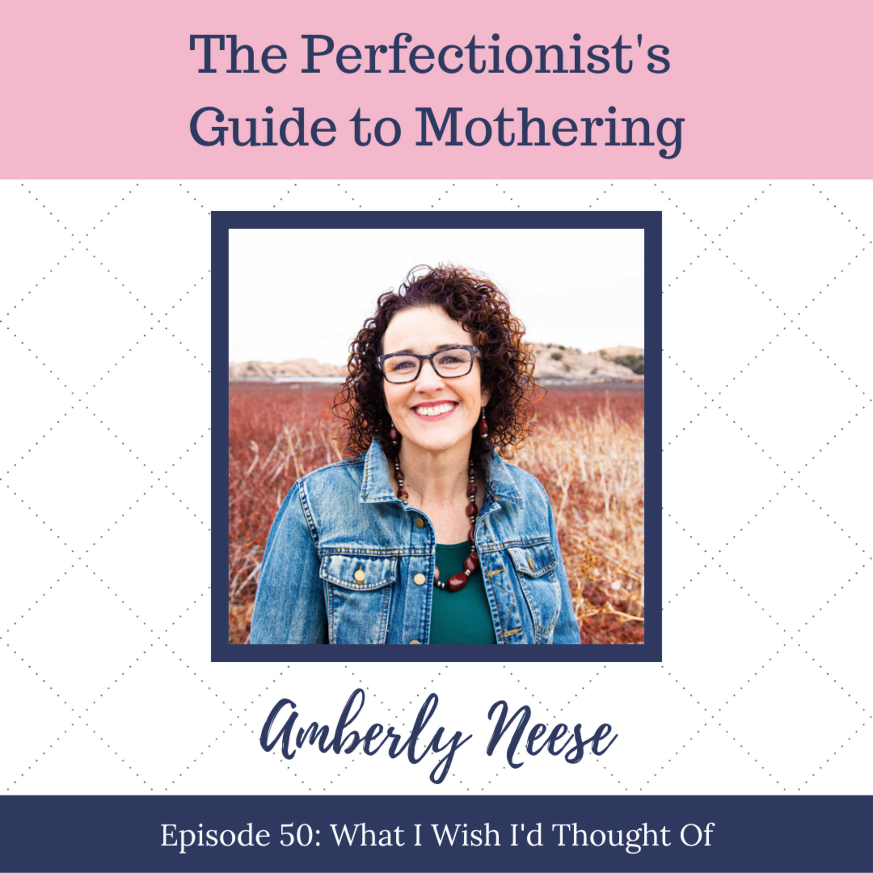The Perfectionist\'s Guide to Mothering with Andrea Fortenberry