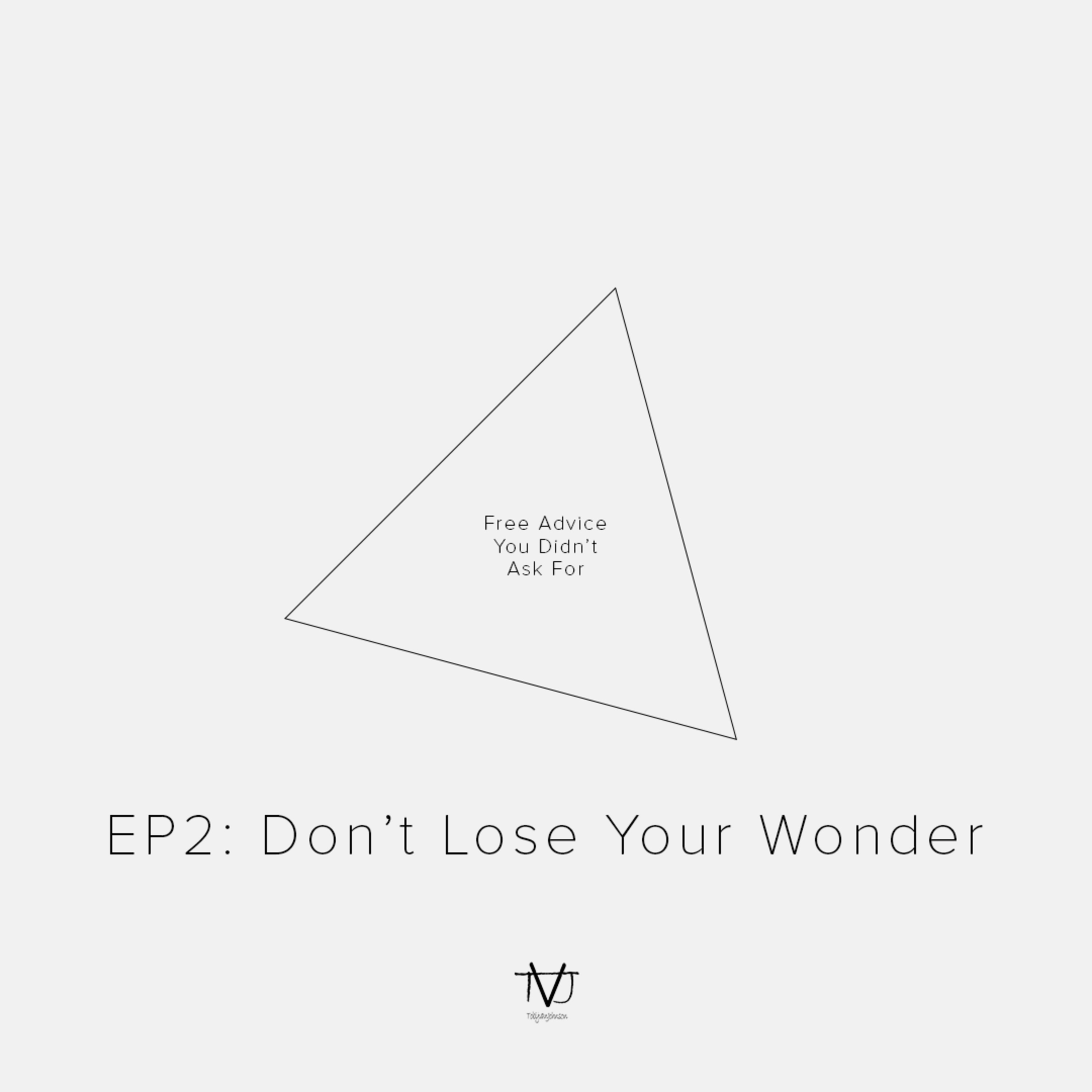 EP2: Don't Lose Your Wonder