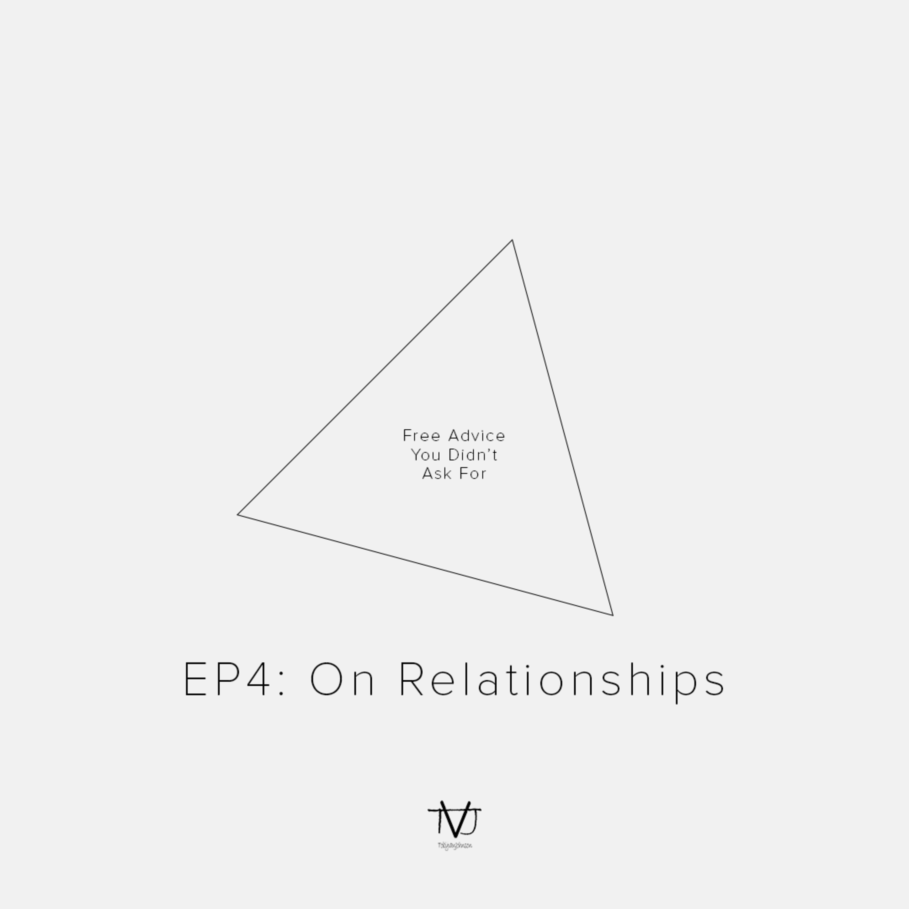 EP4: On Relationships I