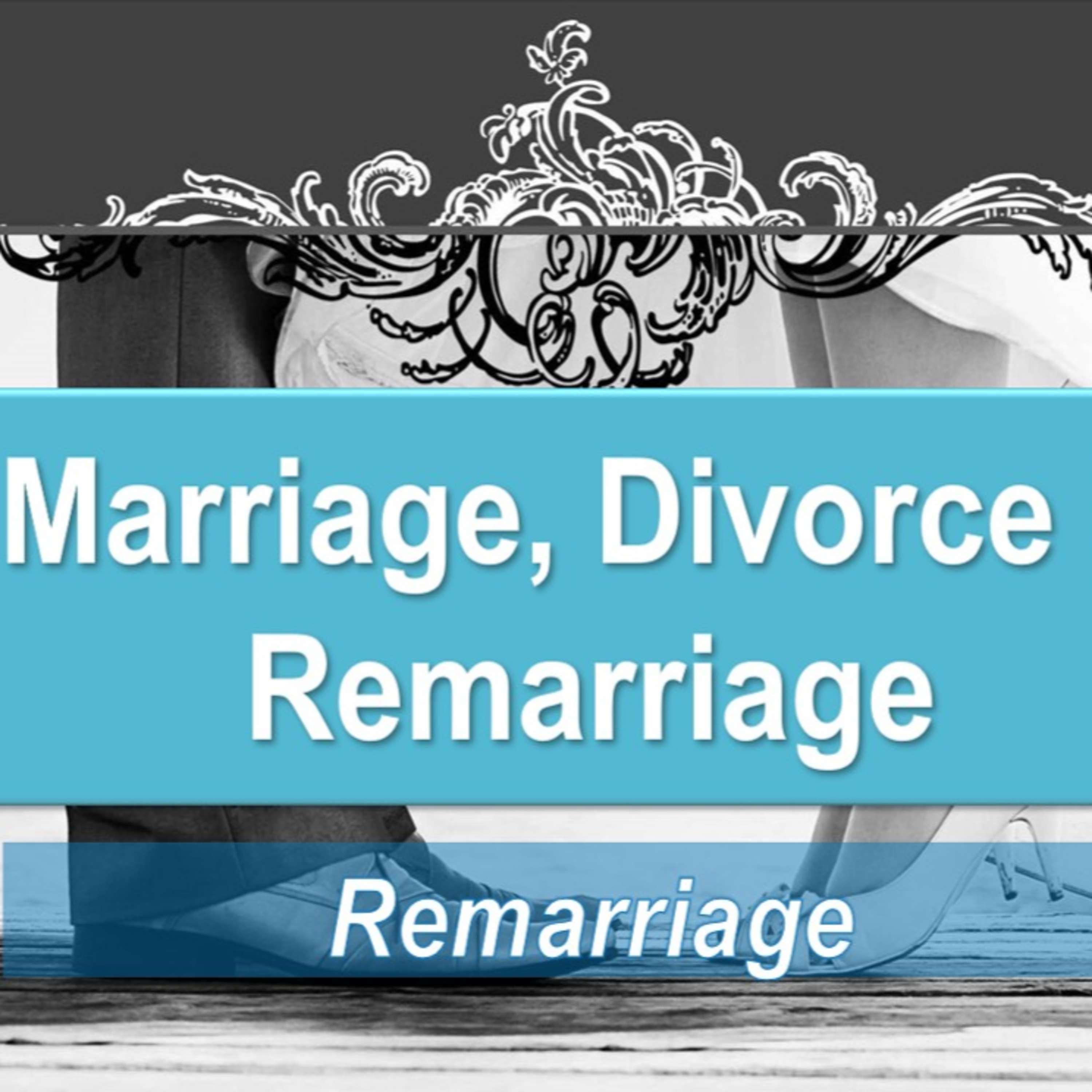 Marriage, Divorce & Remarriage - Remarriage - Part 1 episode artwork