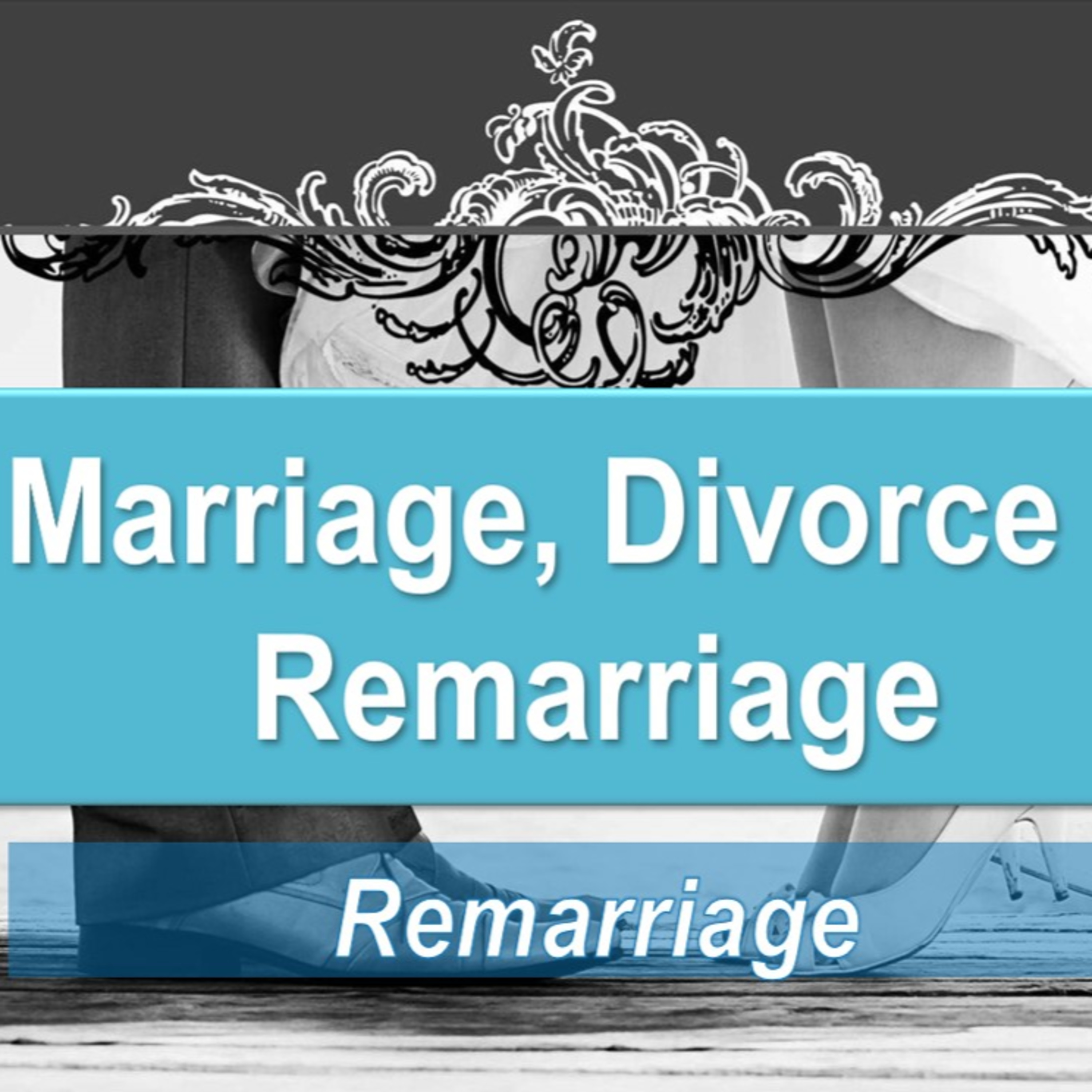 Marriage, Divorce & Remarriage - Remarriage - Part 2 episode artwork