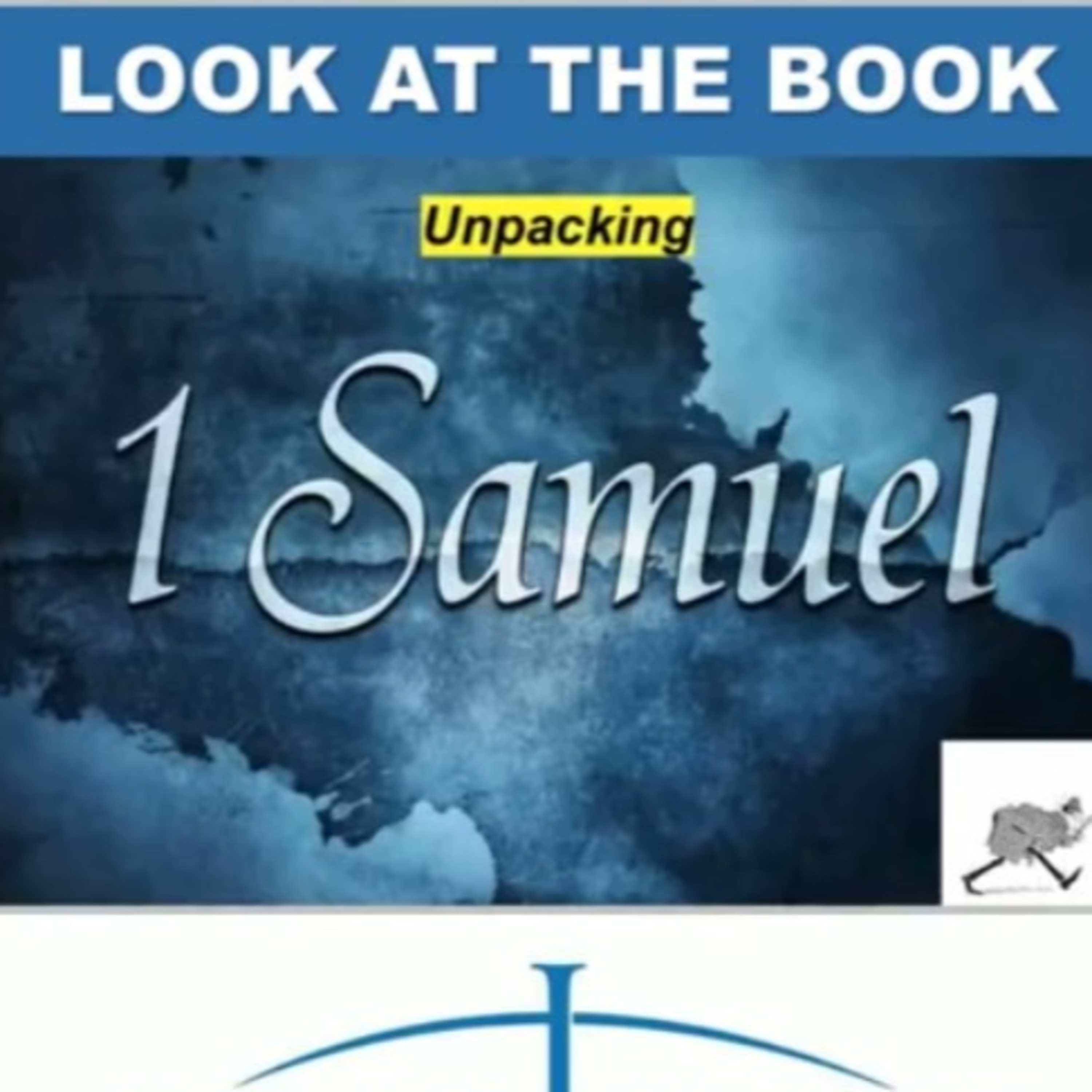 1 Samuel - Foundations of a Godly House - Look at The Book episode artwork