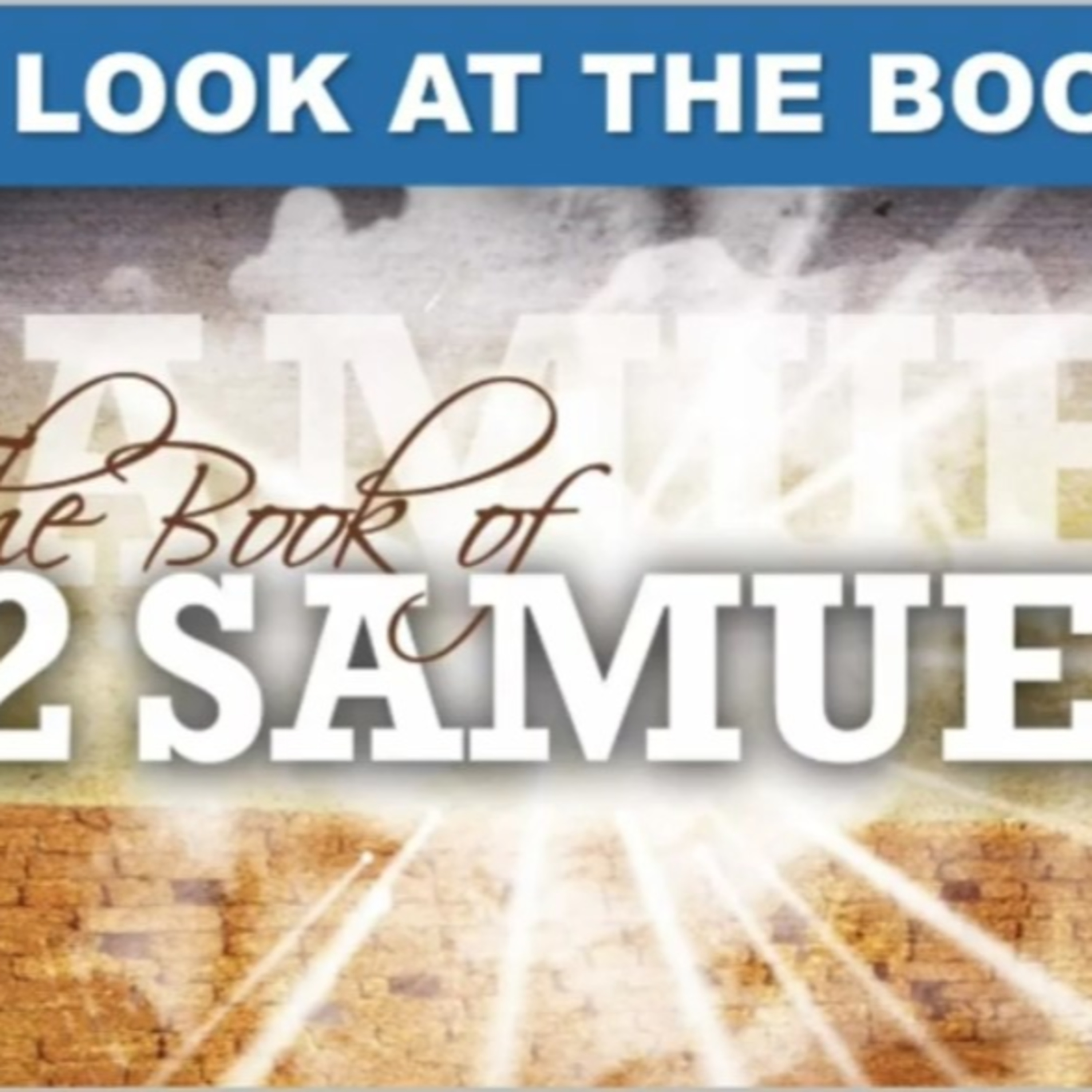 2 Samuel - The Lord is Our Rock - Look at the Book episode artwork