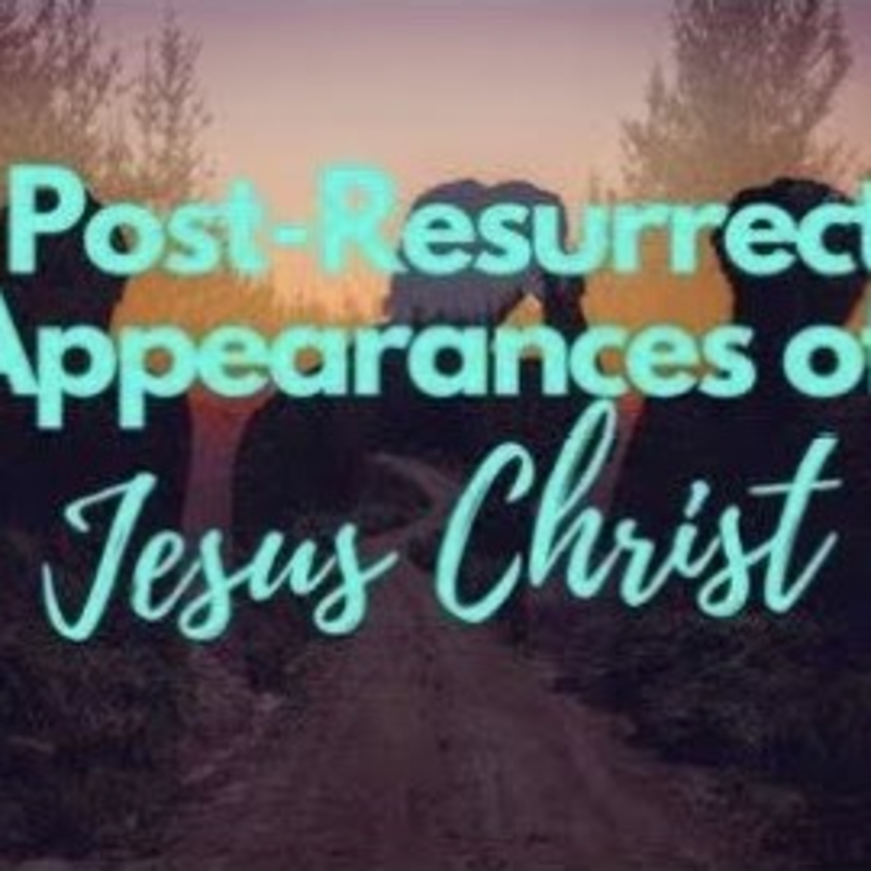 Post-Resurrection Appearances of Jesus Christ - Life of Christ 35 episode artwork