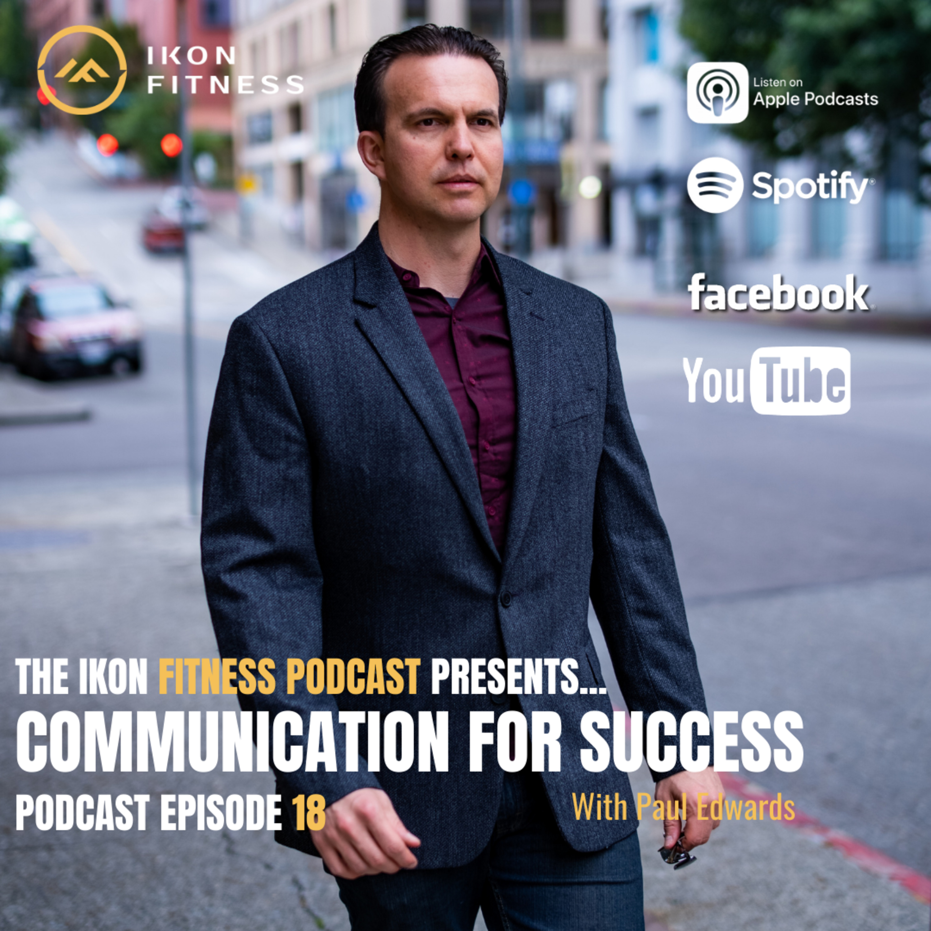 EPISODE 18 - Communication For Success With Paul Edwards