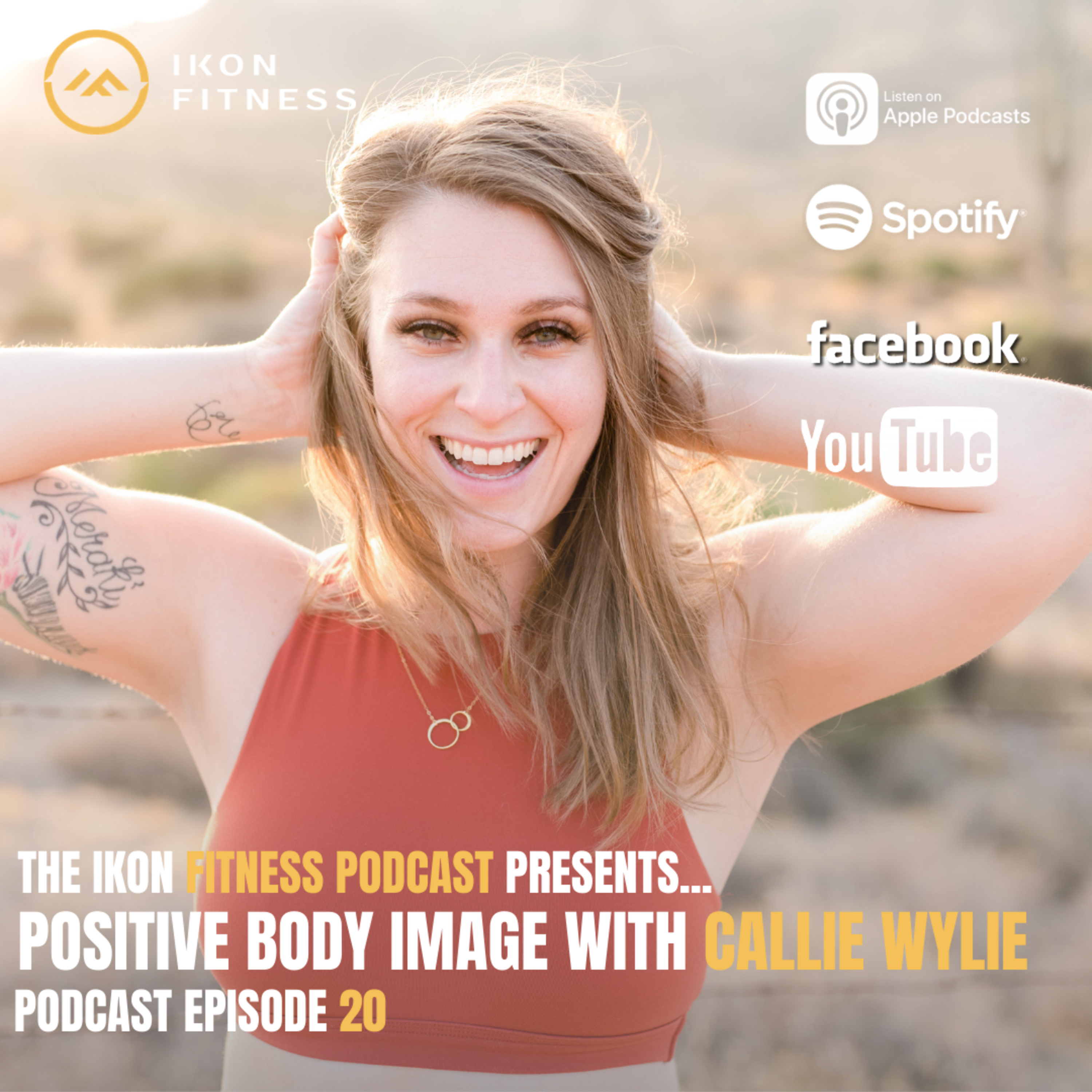EPISODE 20: Positive Body Image With Callie Wylie