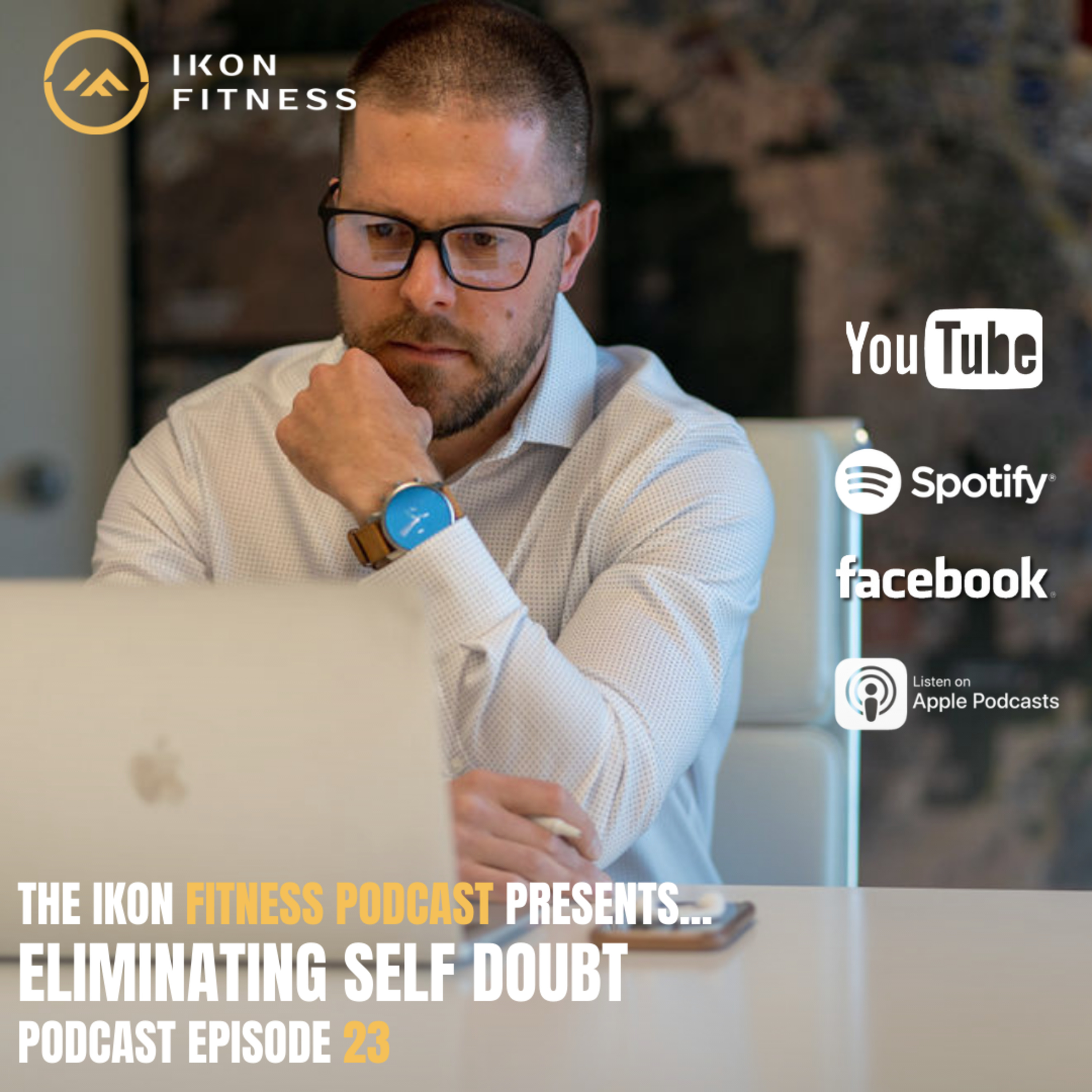 EPISODE 23- Eliminating Self Doubt