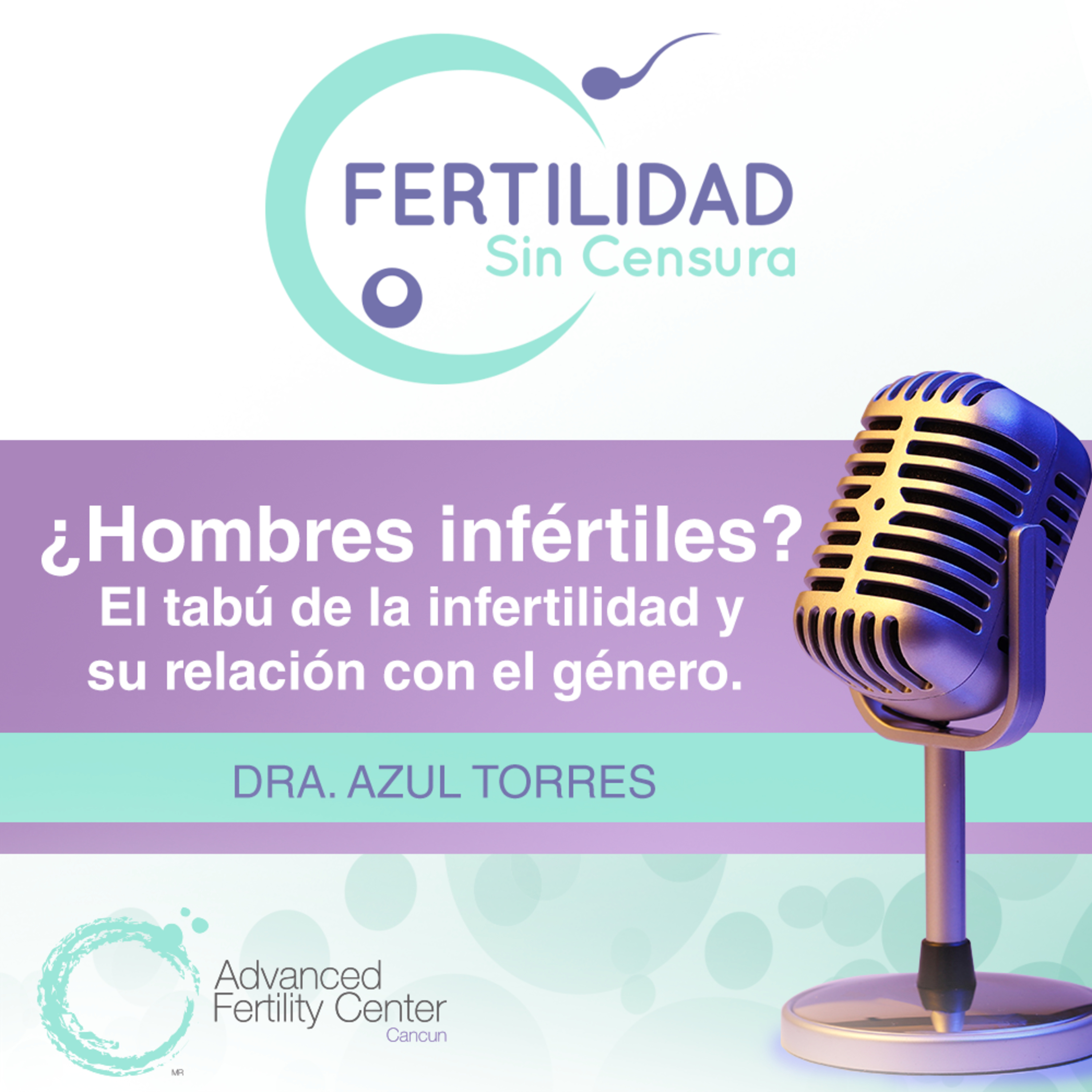 E1. ¿Hombres infértiles? El tabú de la infertilidad y su relación con el género episode artwork