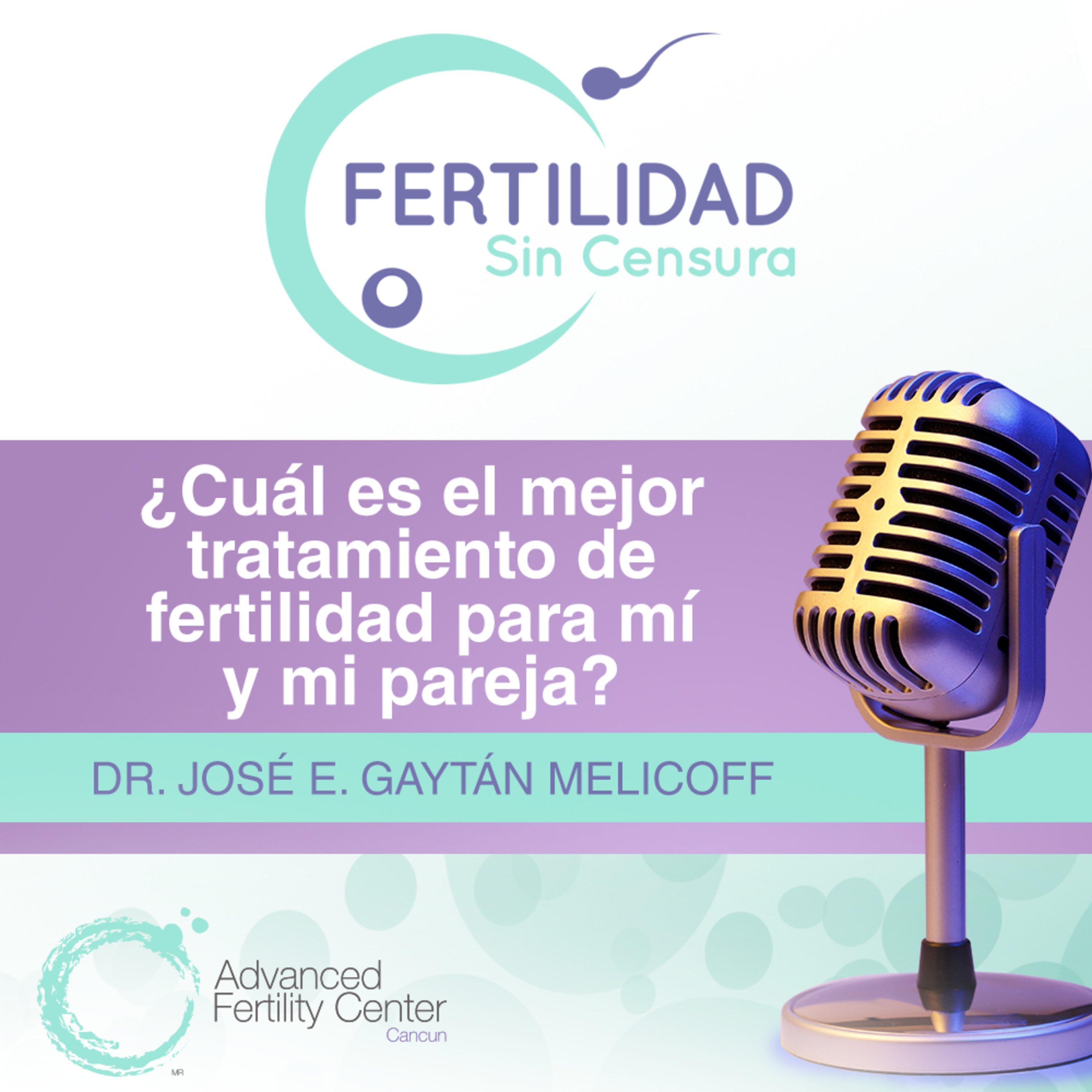 E9 - ¿Cuál es el mejor tratamiento de fertilidad para mí y mi pareja? episode artwork