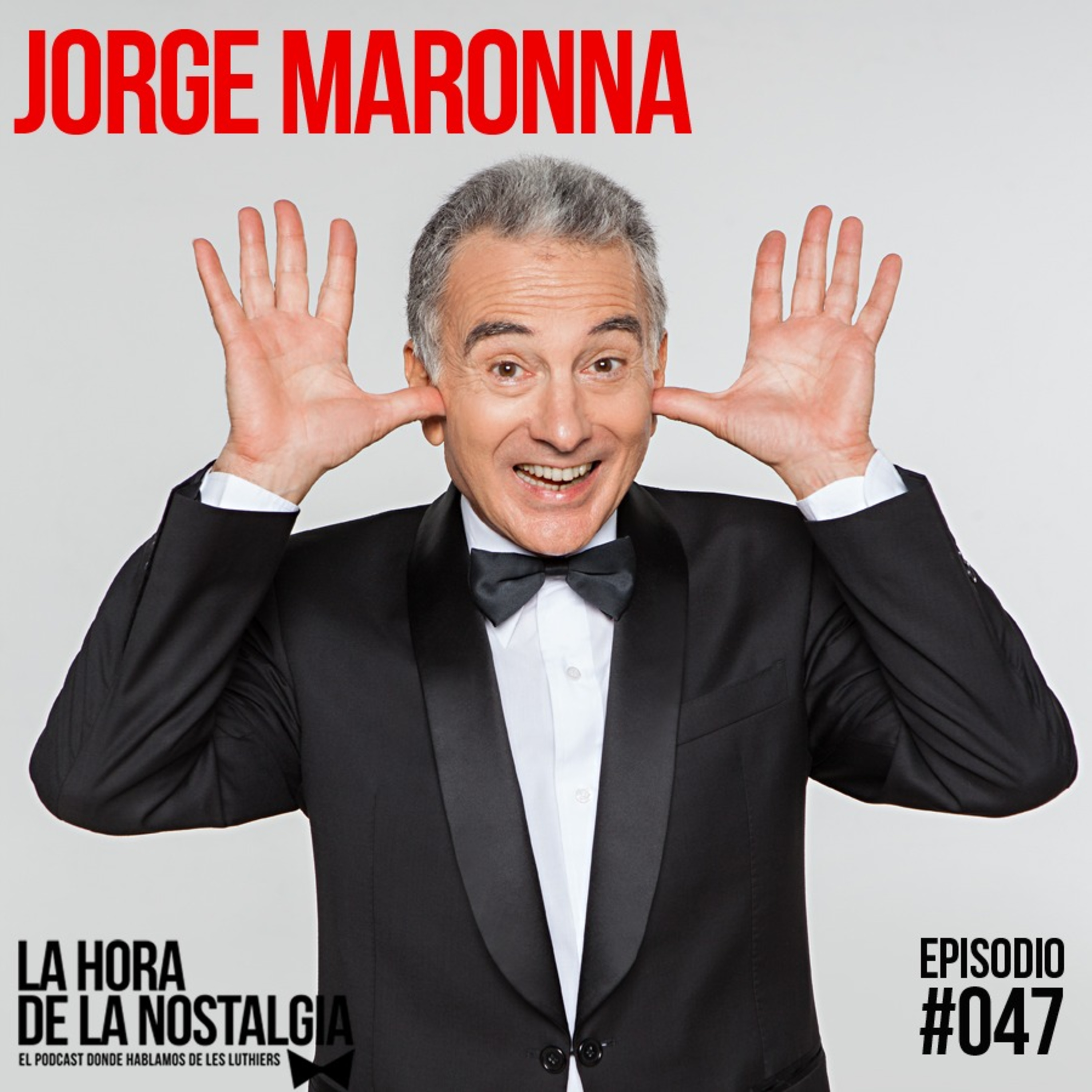 Jorge Maronna - Episodio 047 de "La Hora de la Nostalgia", el Podcast sobre Les Luthiers episode artwork