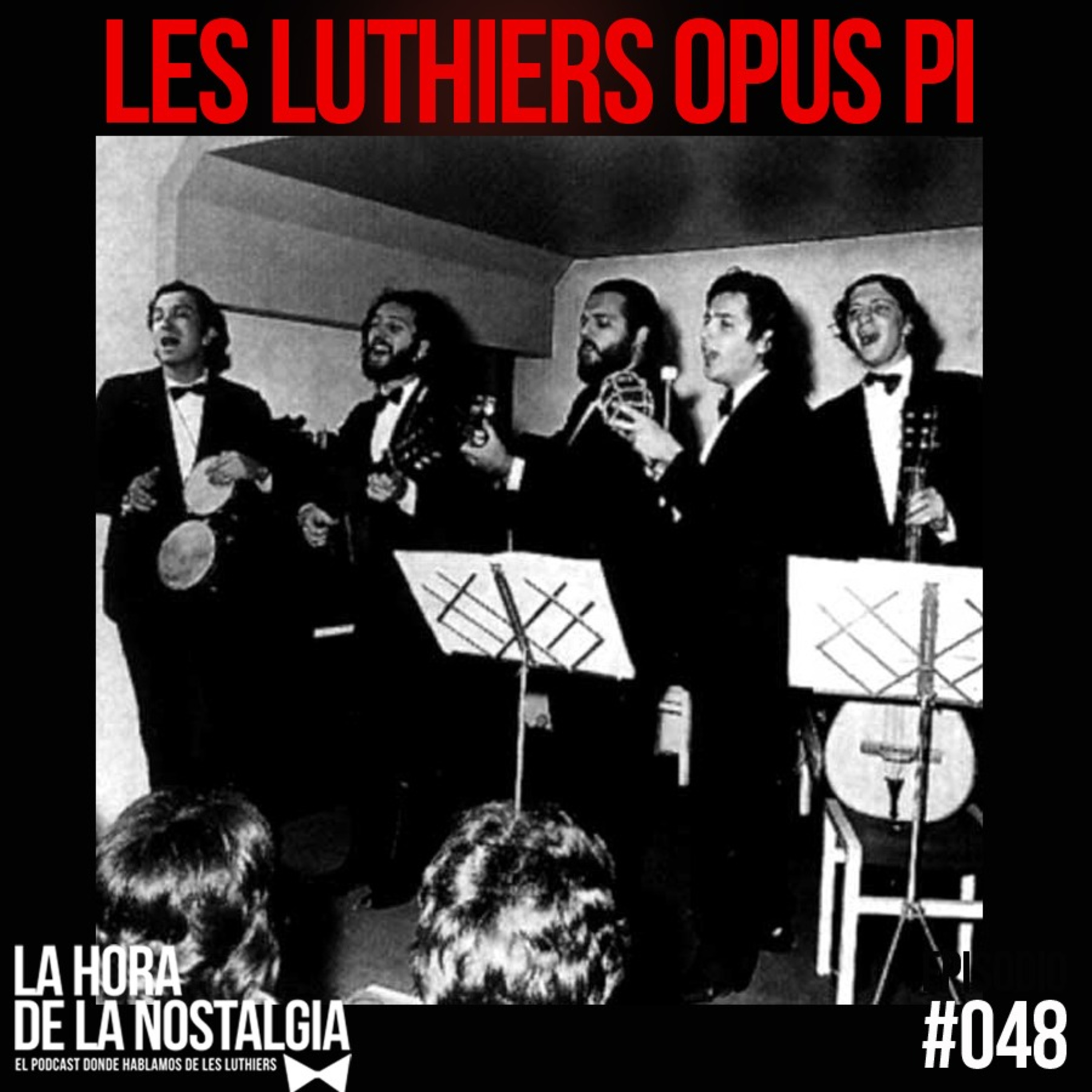 Les Luthiers Opus Pi - Episodio 048 de "La Hora de la Nostalgia", el Podcast sobre Les Luthiers episode artwork