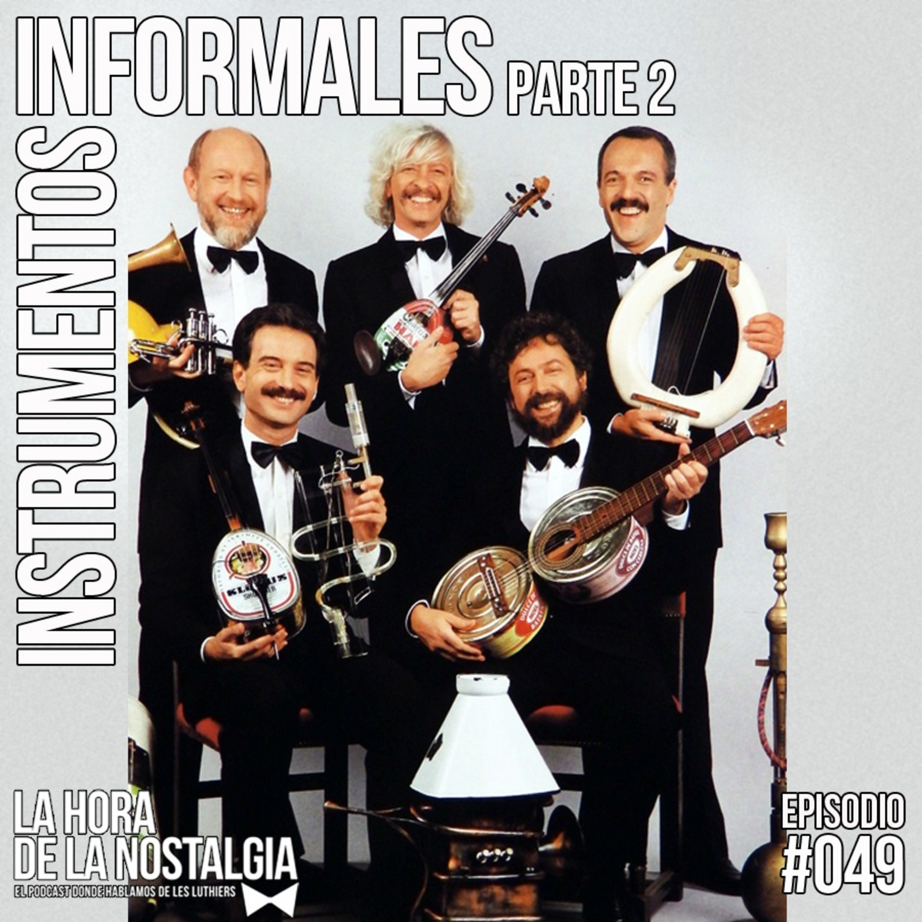 Instrumentos Informales (Parte II) - Episodio 049 de "La Hora de la Nostalgia", el Podcast sobre Les Luthiers episode artwork