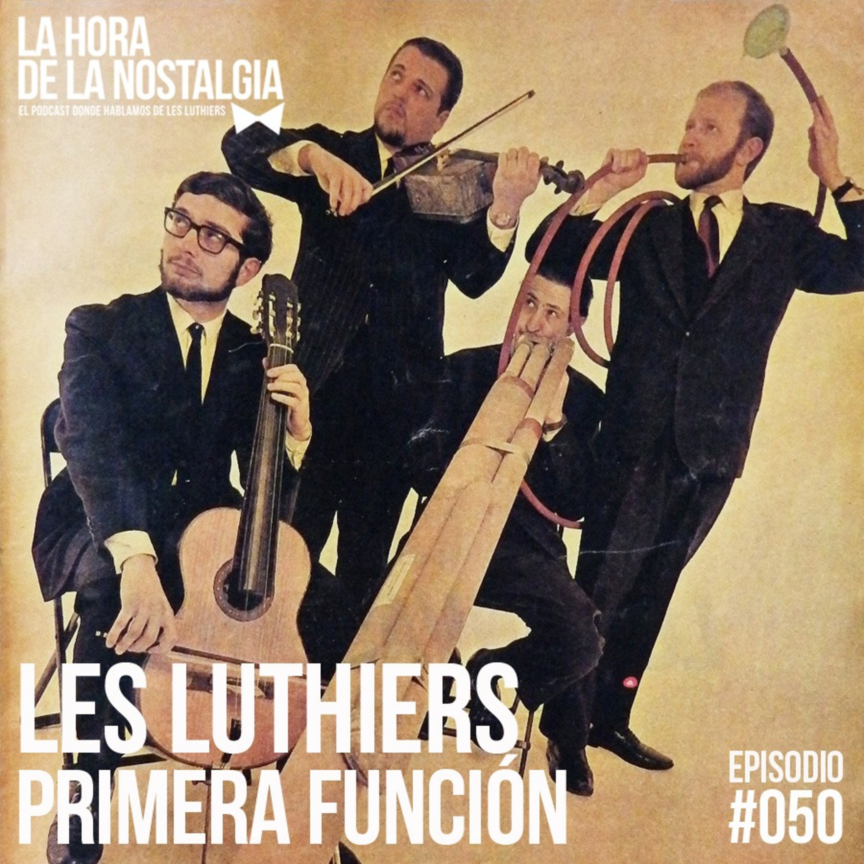 Primera Presentación de Les Luthiers - Episodio 050 de "La Hora de la Nostalgia", el Podcast sobre Les Luthiers episode artwork