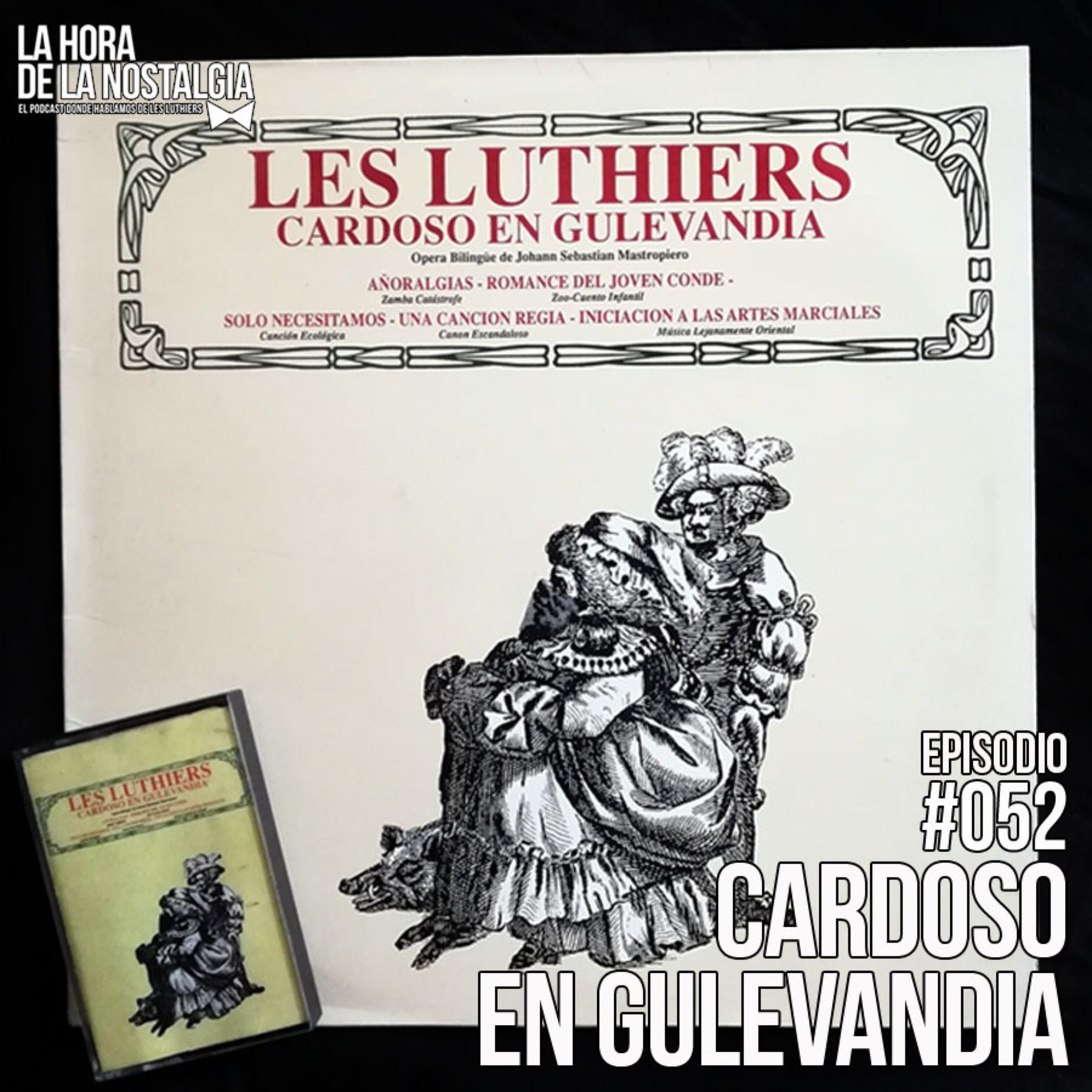 Cardoso en Gulevandia - Episodio 052 de "La Hora de la Nostalgia", el Podcast sobre Les Luthiers episode artwork