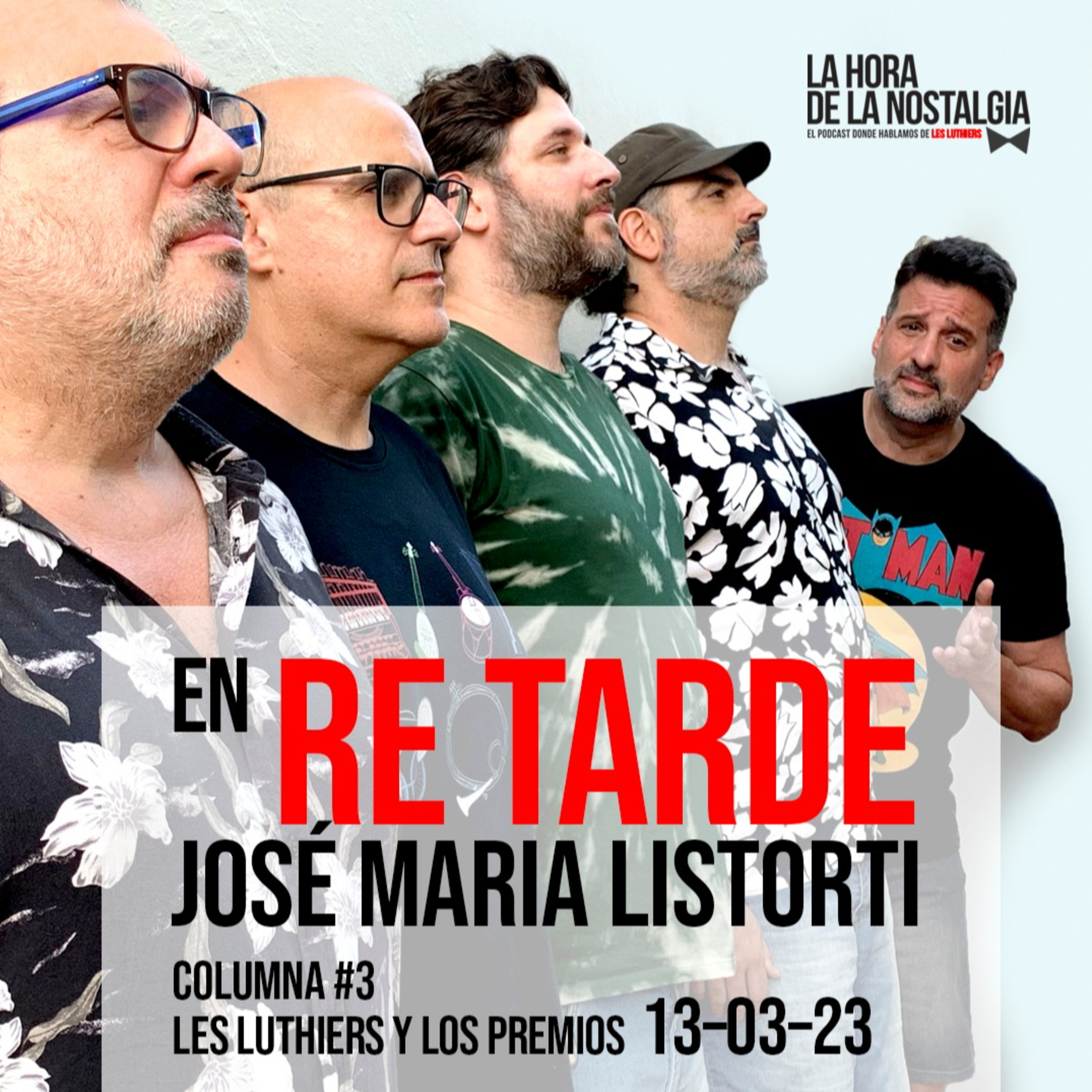 La Columna de LHDLN en "Re Tarde" con José María Listorti (13 de Marzo del 2023) episode artwork