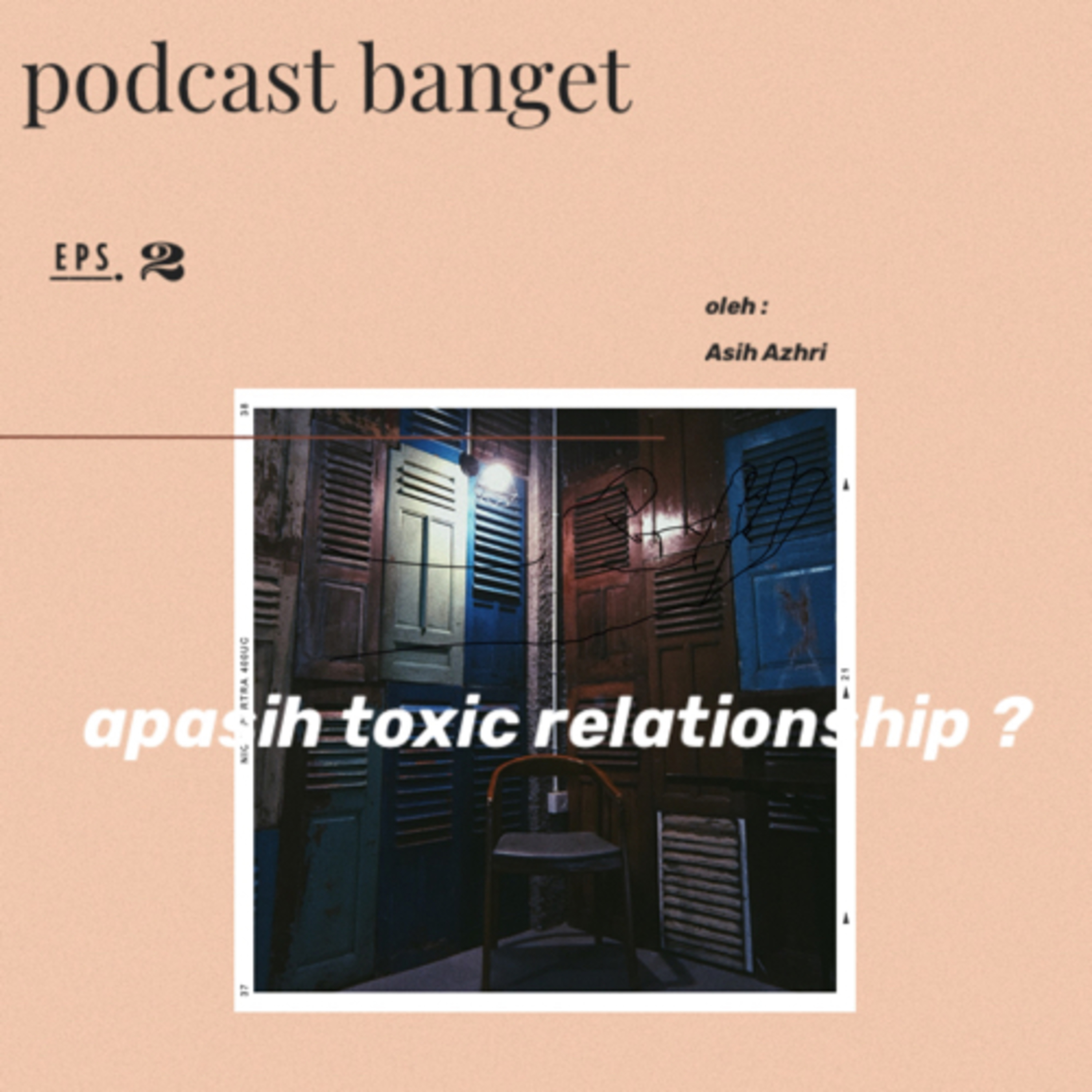 Epsd. 2 : Apasih toxic relation ship ? episode artwork