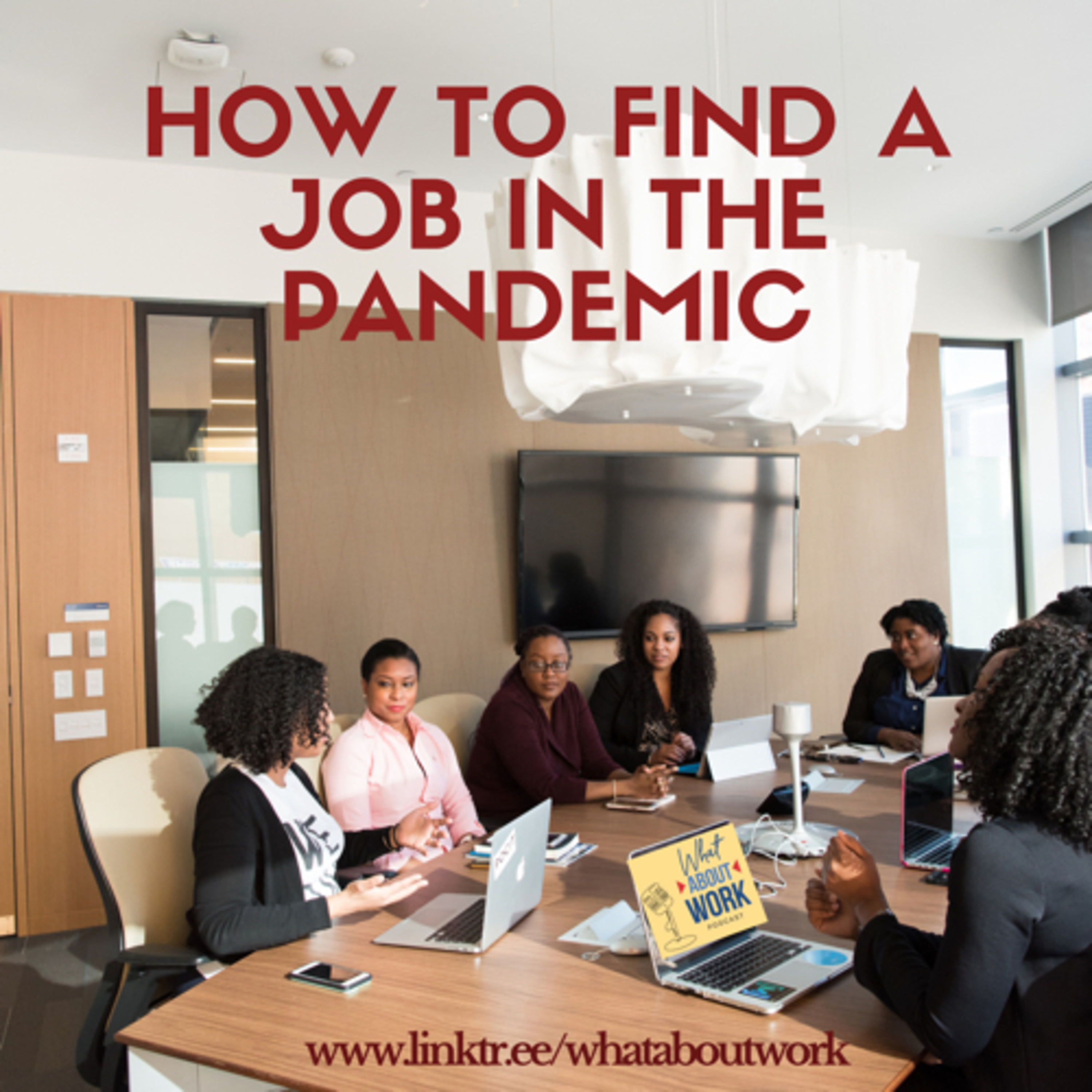 Episode 5: How to find a job in the pandemic.