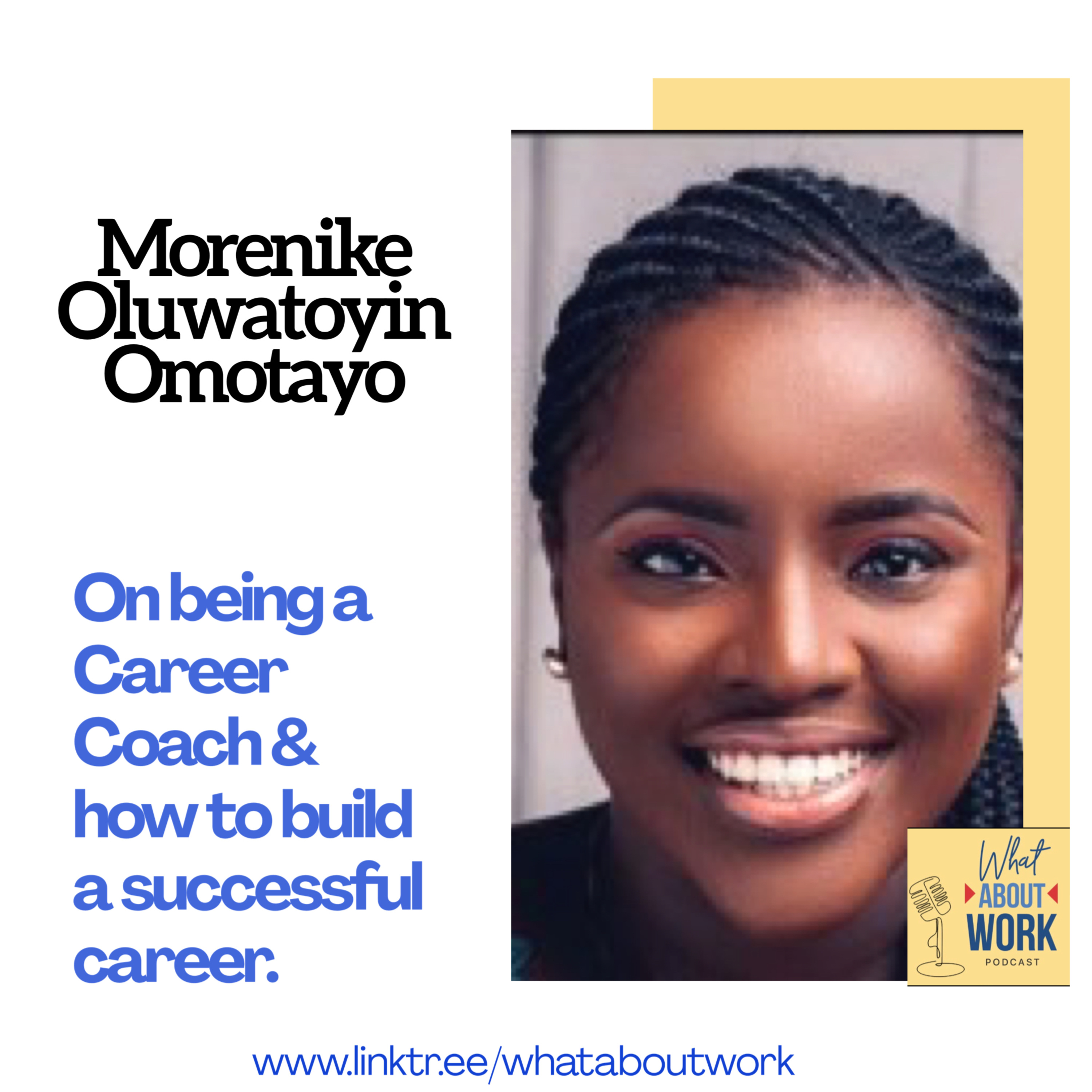 Episode 9: Morenike Omotayo on being a Career Coach and all it takes to build your career.