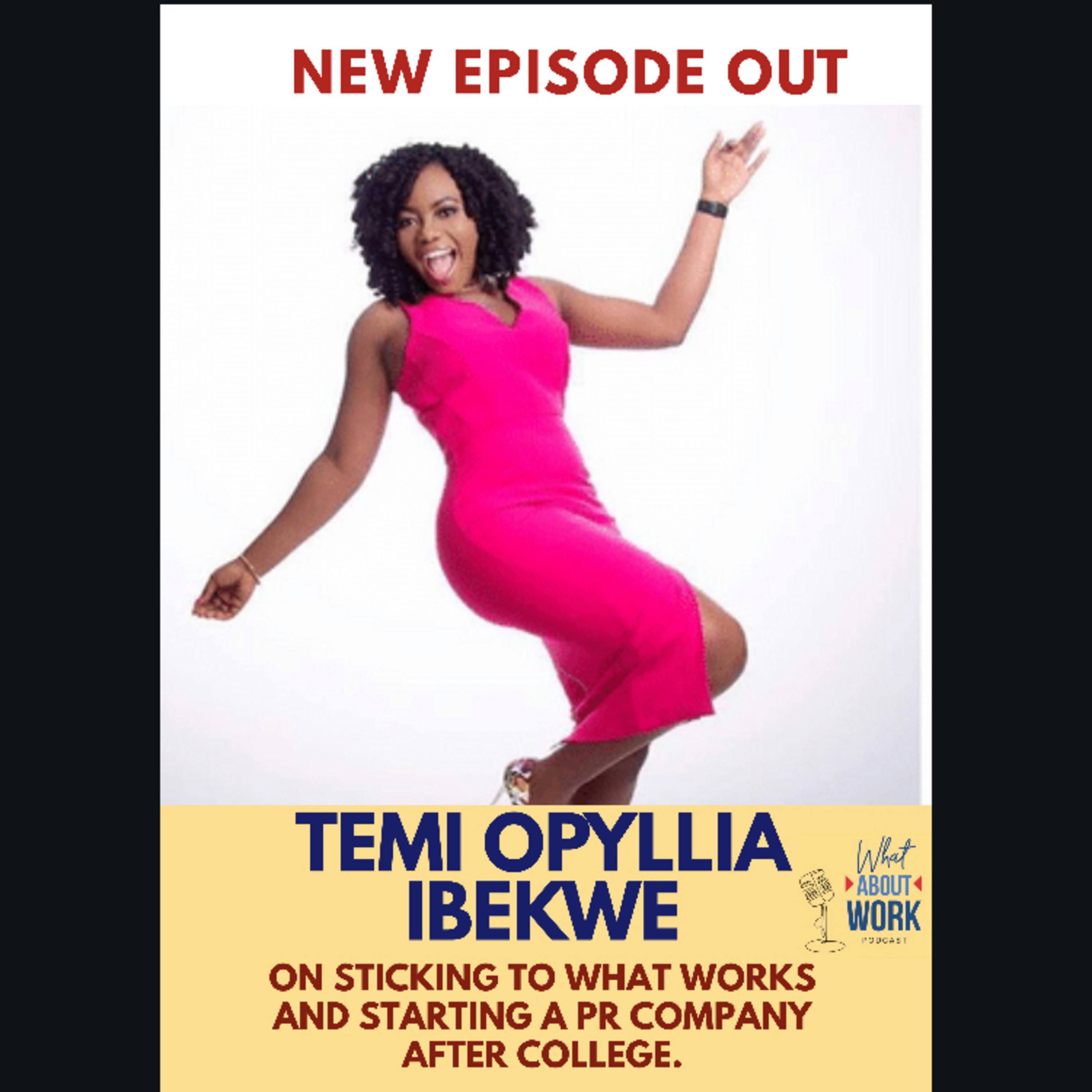 Episode 12: Temi Ibekwe: Her Journey to starting her PR company and distinguishing herself in the industry