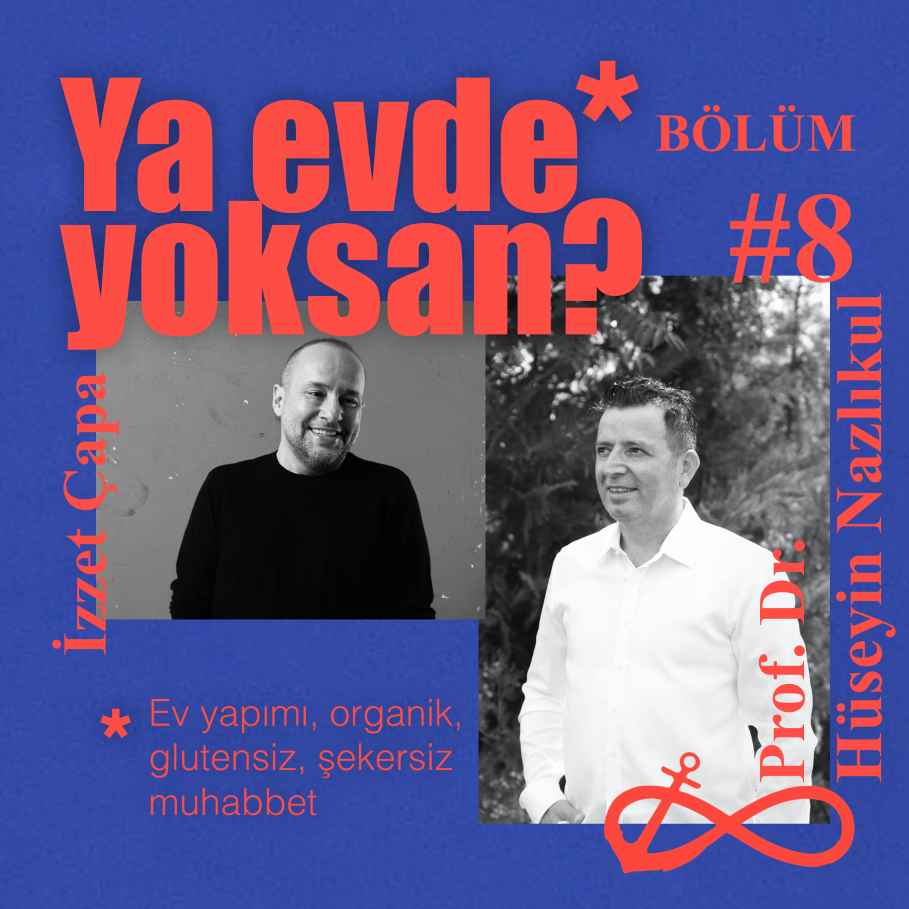 Ya evde yoksan?