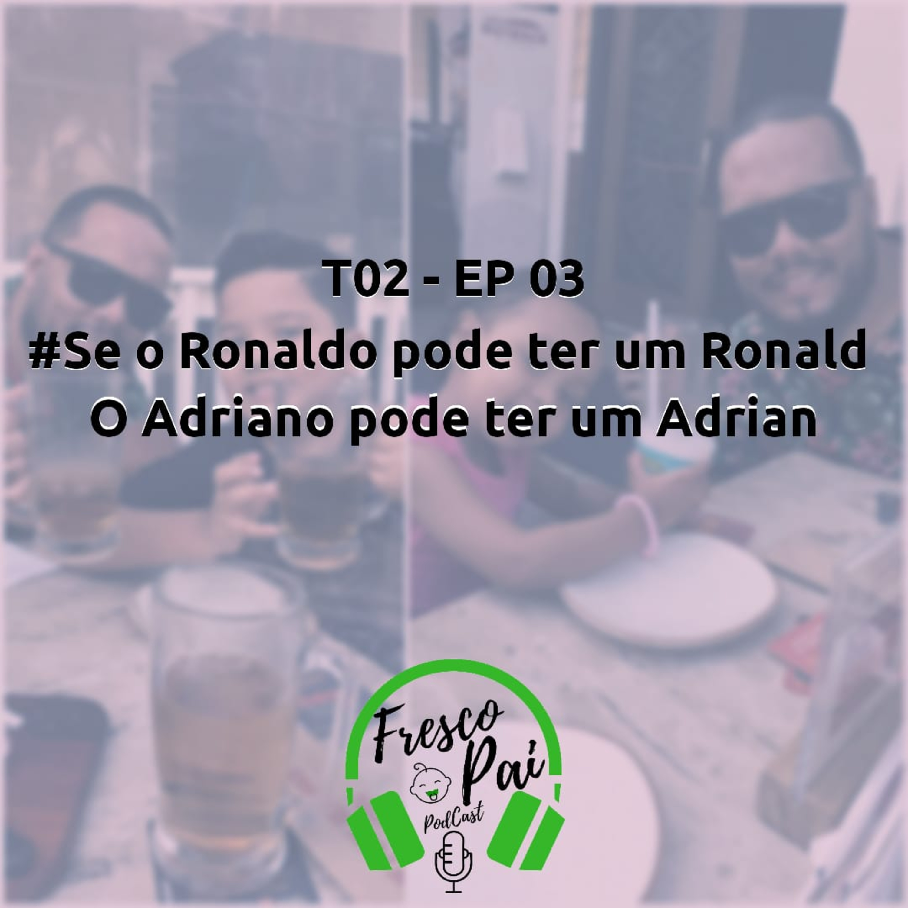 Fresco Pai - PodCast