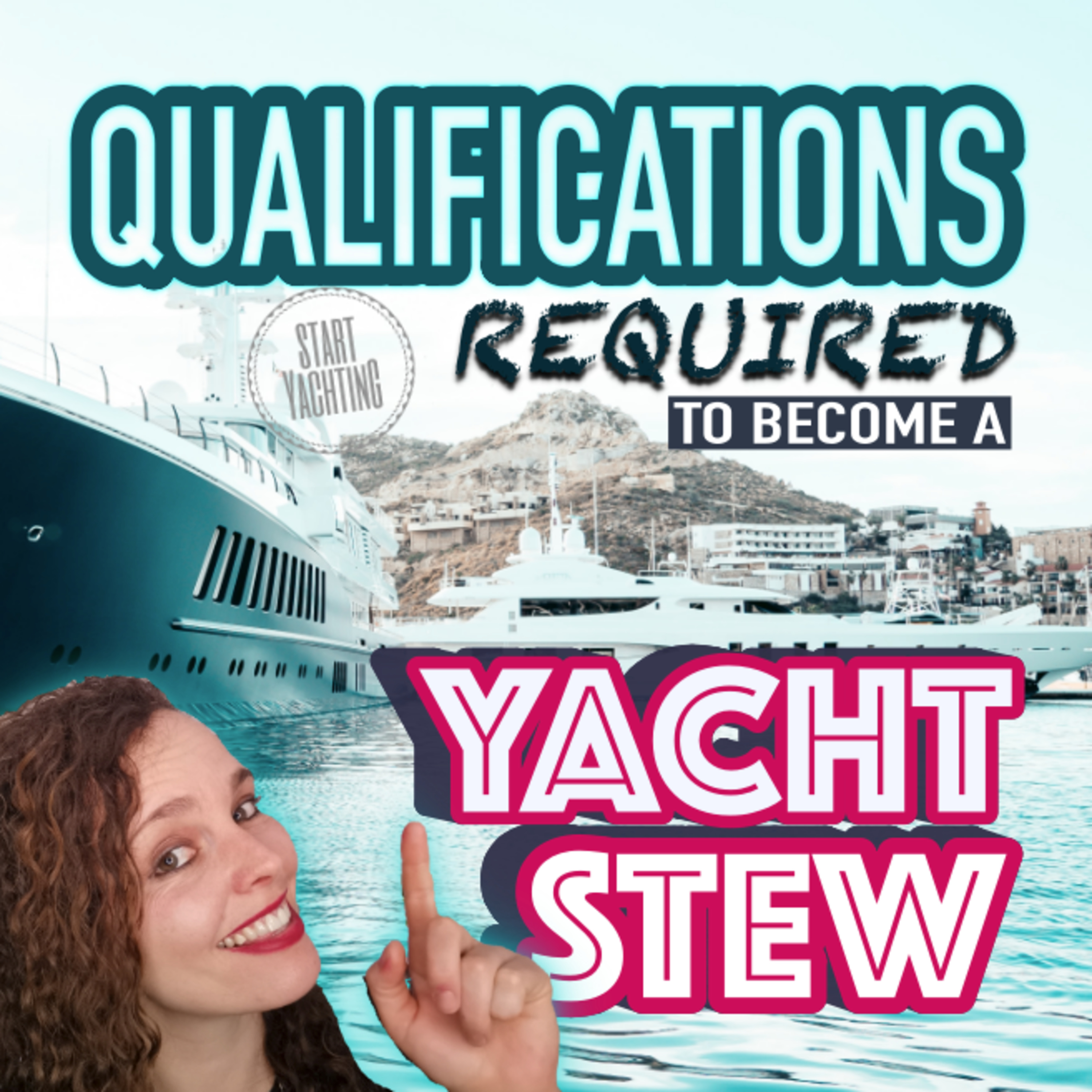 What Qualifications do you need to become a YACHT STEW?