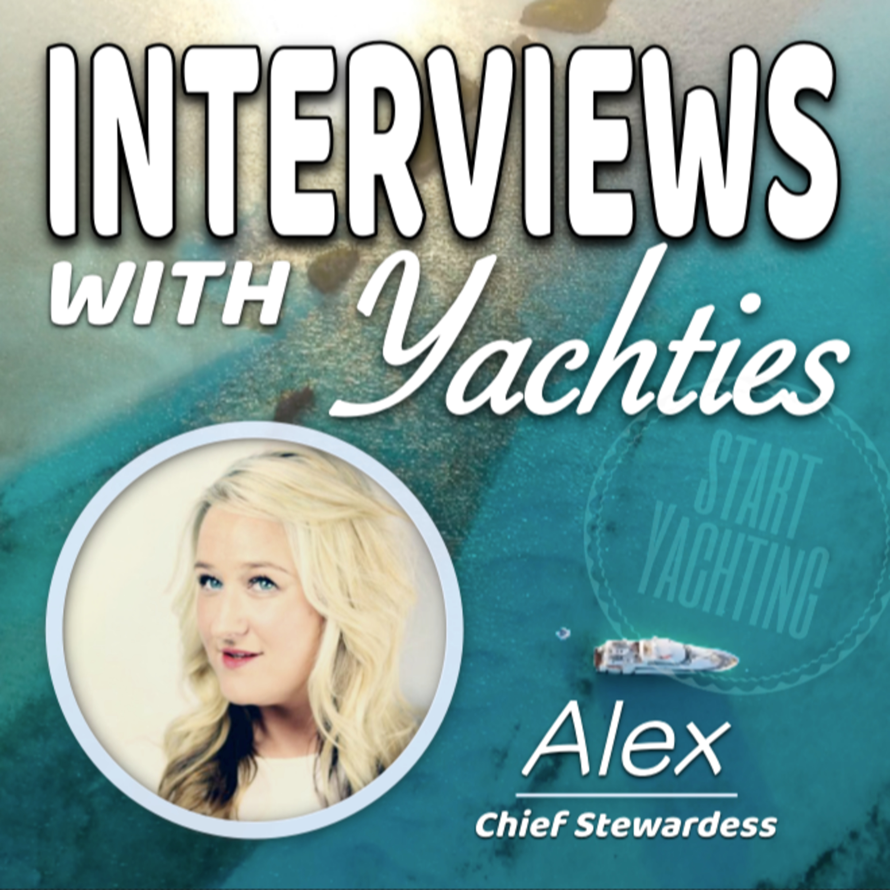 Interviews with Yachties - Alex the Chief Stewardess