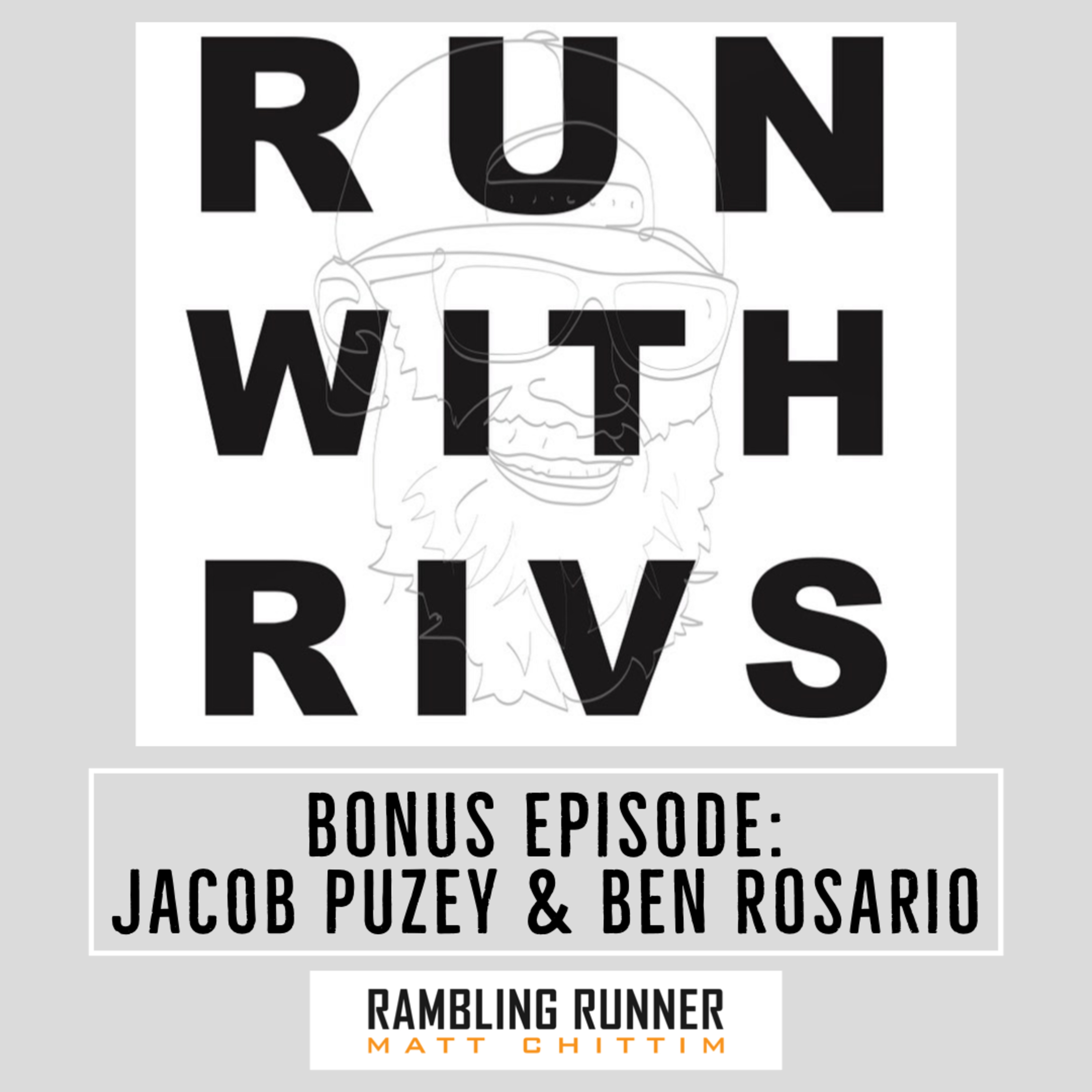 Bonus Episode: Run With Rivs ft. Jacob Puzey & Ben Rosario