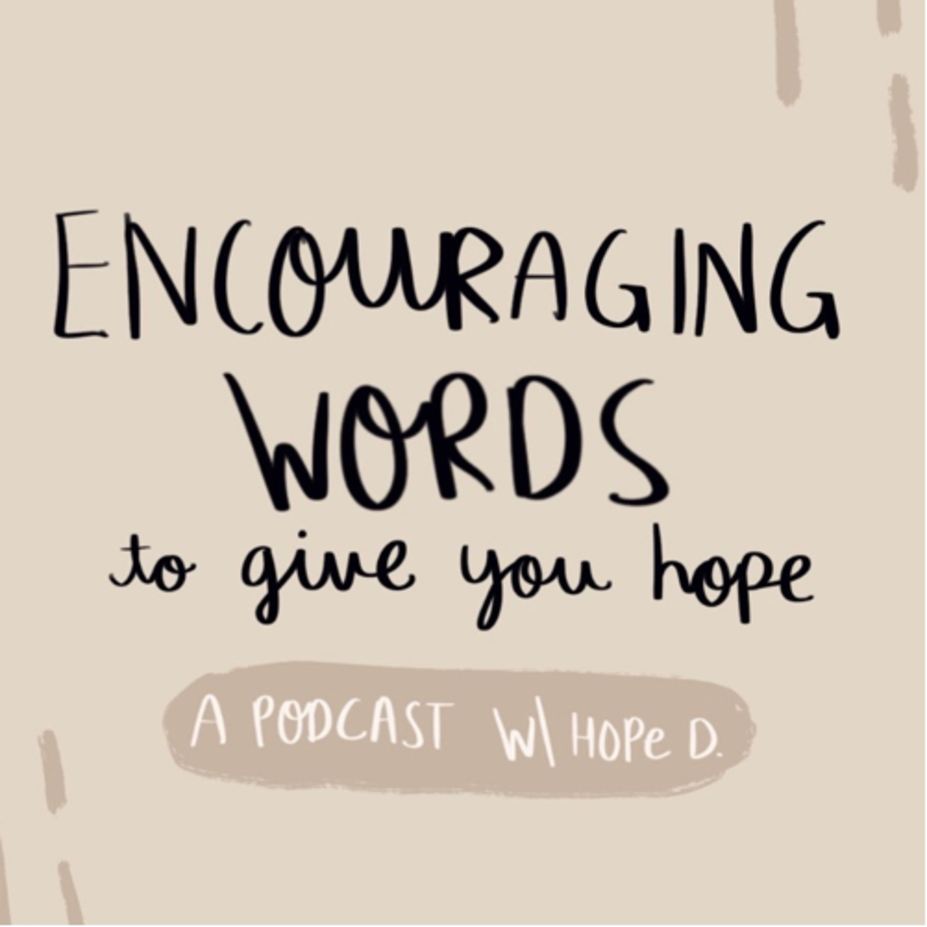 Encouraging Words To Give You Hope