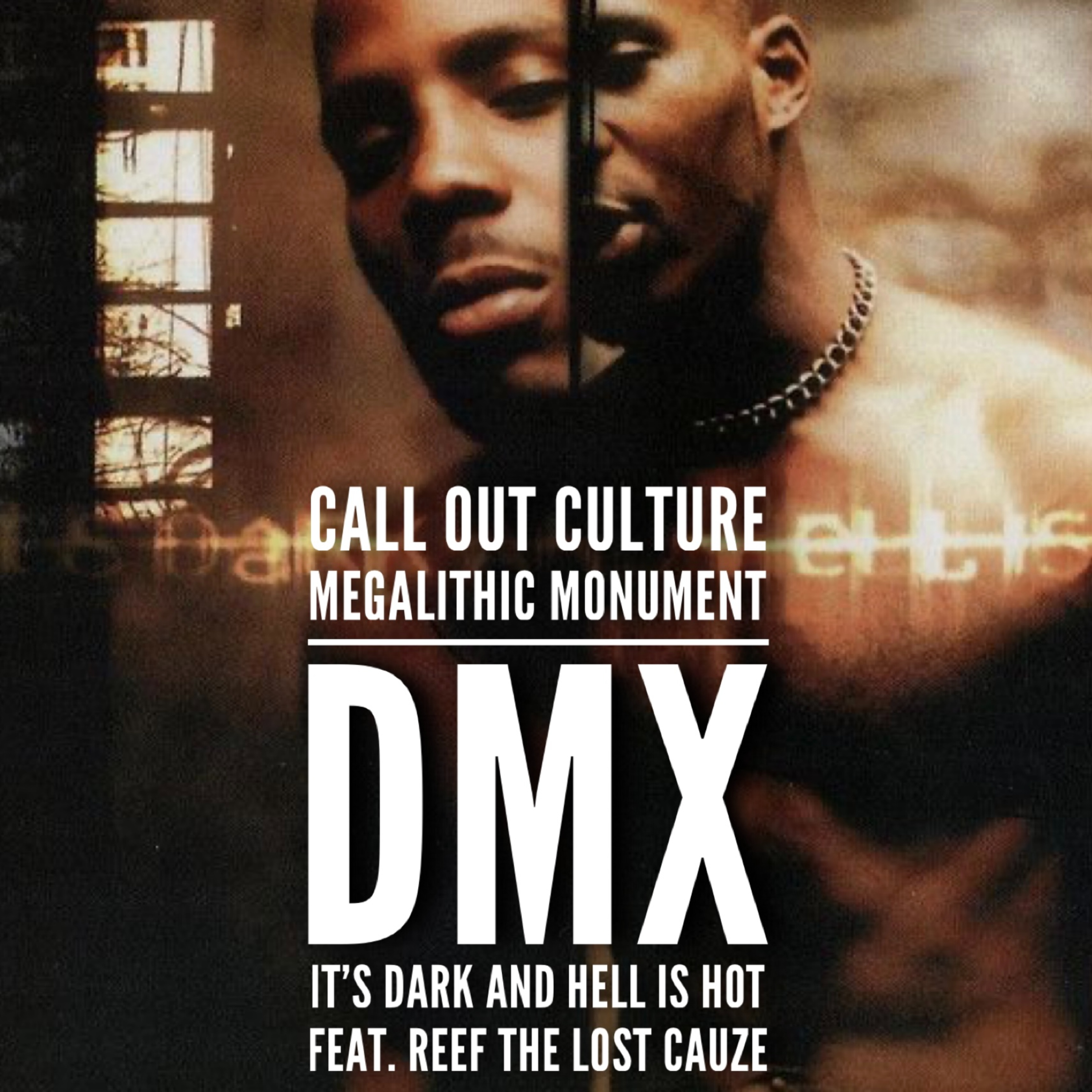 Megalithic Monuments: DMX's It's Dark and Hell is Hot feat. Reef The Lost Cauze episode artwork